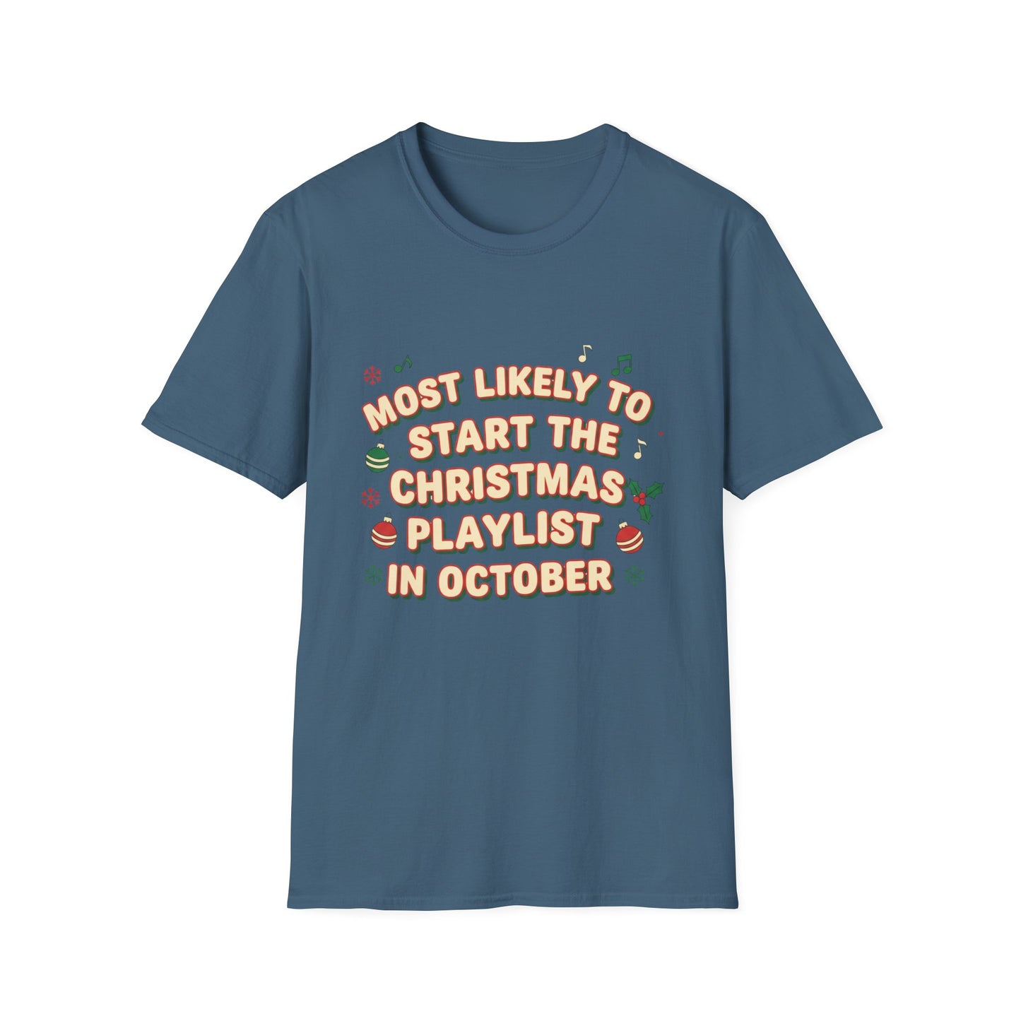 Most Likely to Start the Christmas Playlist in October T-Shirt