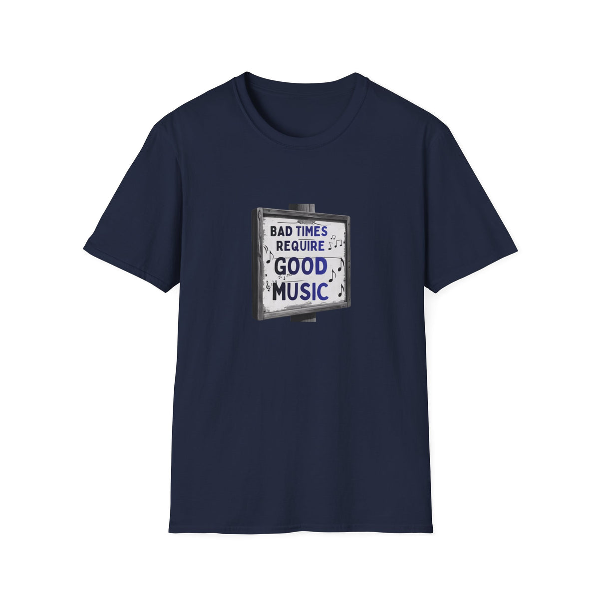 T-Shirt Bad Times Require Good Music Vintage Schild Post Music Tee