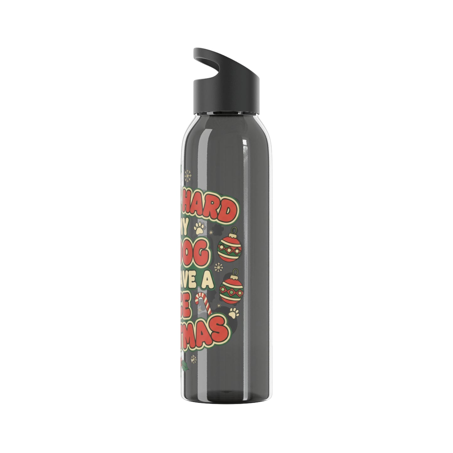 I Work Hard So My Dog Can Have a Nice Christmas Water Bottle | Festive Dog Lover Bottle