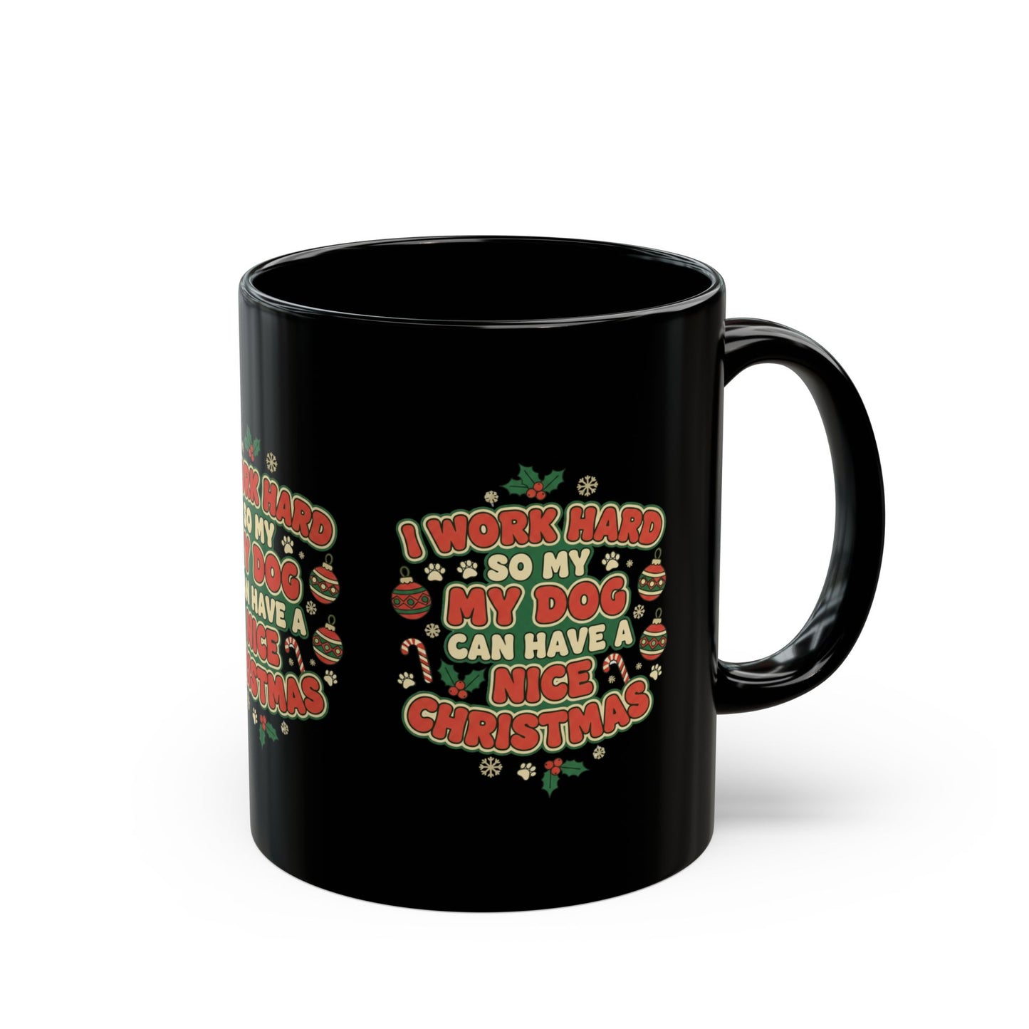 I Work Hard So My Dog Can Have a Nice Christmas Mug | Dog Lover Christmas Mug
