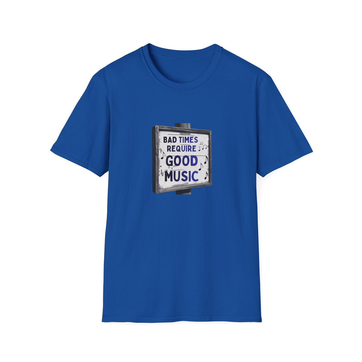 T-Shirt Bad Times Require Good Music Vintage Schild Post Music Tee