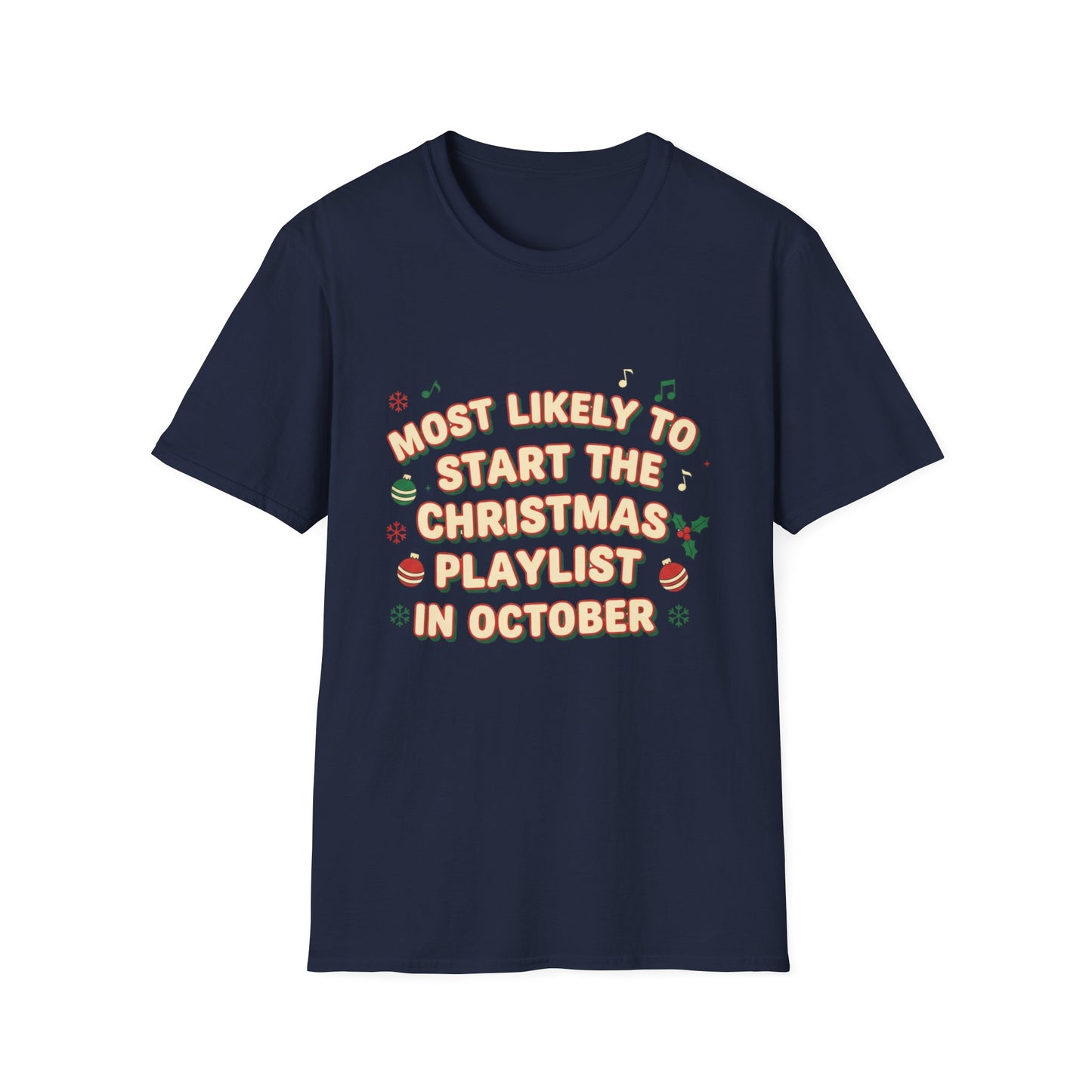 Most Likely to Start the Christmas Playlist in October T-Shirt