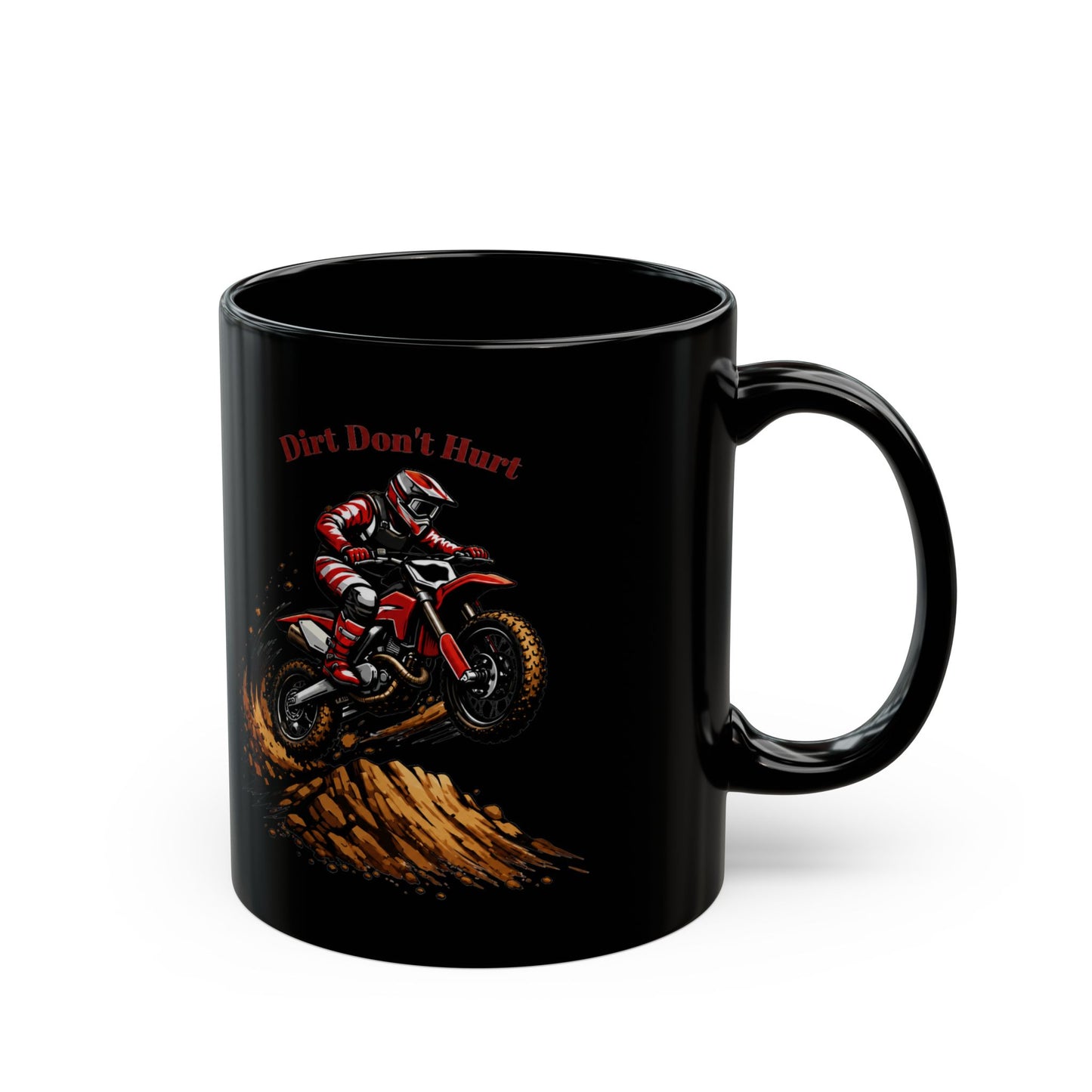Dirt Don't Hurt Motocross Black Mug  Dirt Bike Rider Coffee Cup (11oz)