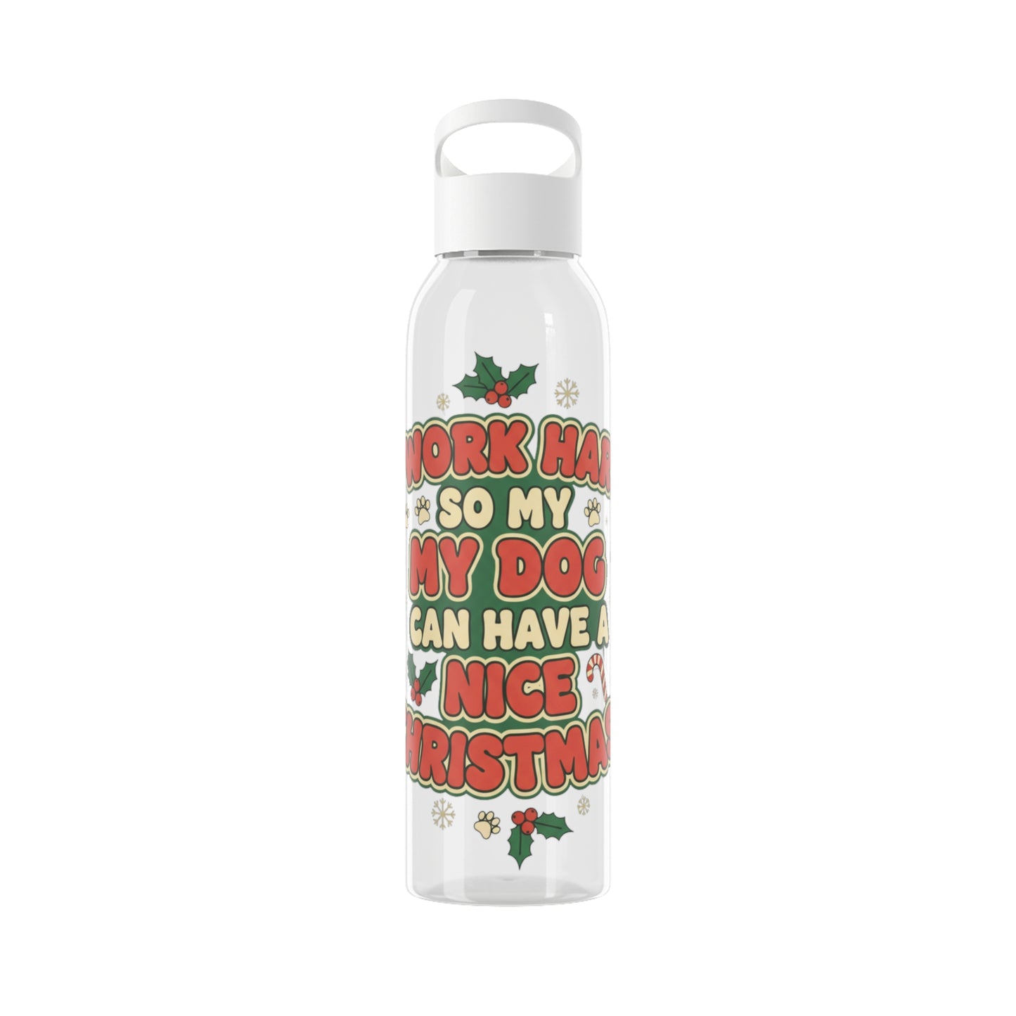 I Work Hard So My Dog Can Have a Nice Christmas Water Bottle | Festive Dog Lover Bottle