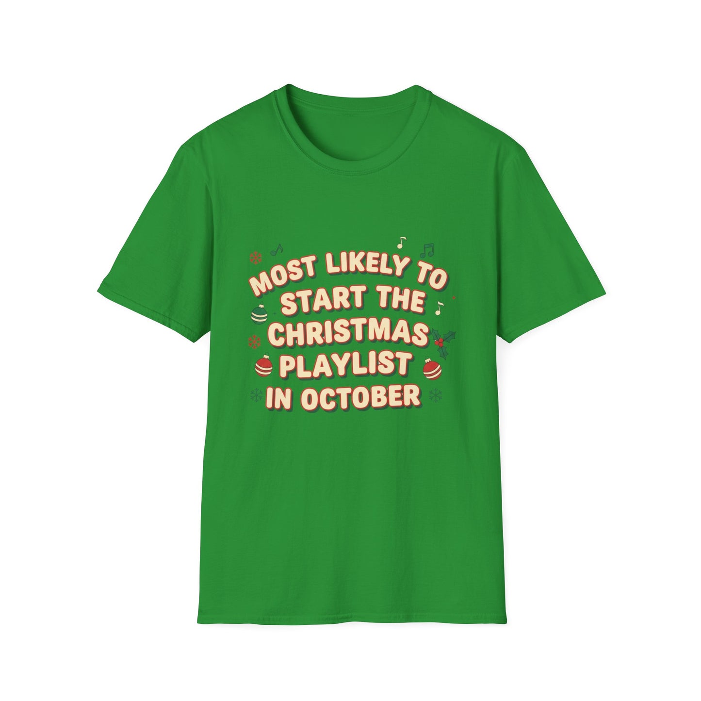Most Likely to Start the Christmas Playlist in October T-Shirt