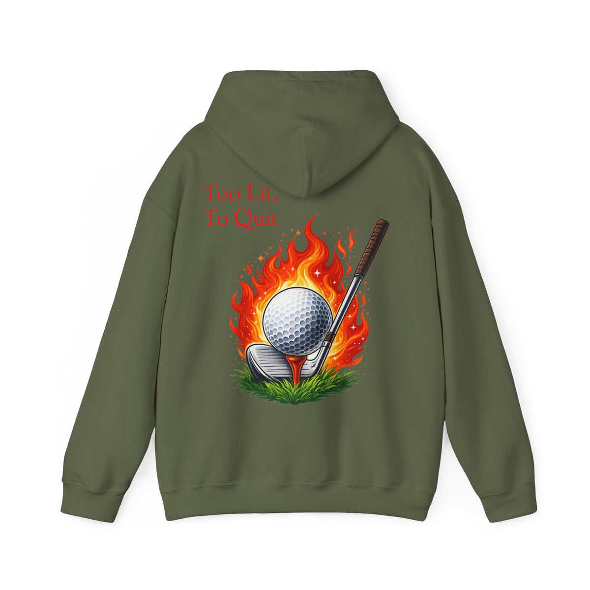 Too Lit To Quit Flaming Golf Hoodie Golf Slogan Pullover