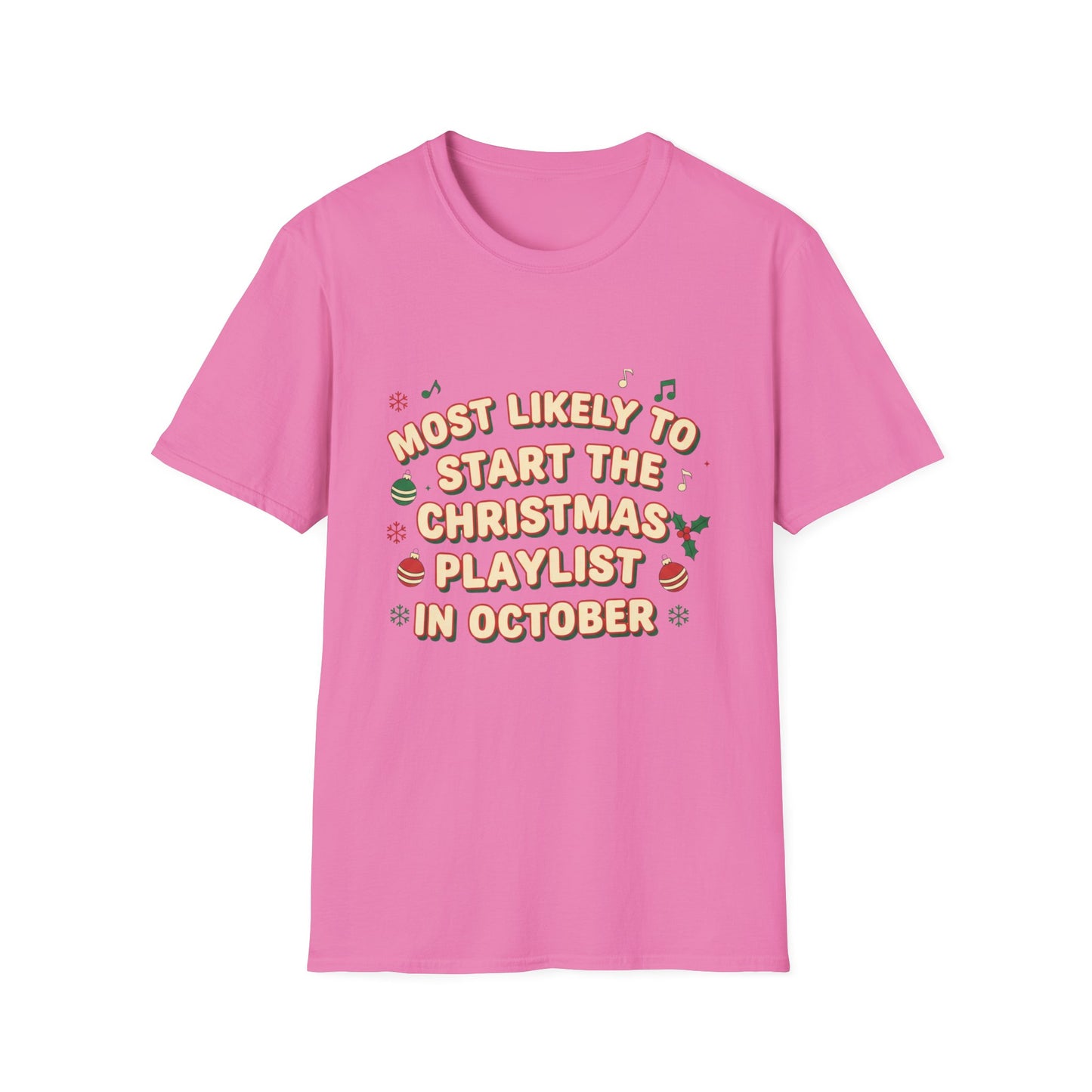Most Likely to Start the Christmas Playlist in October T-Shirt