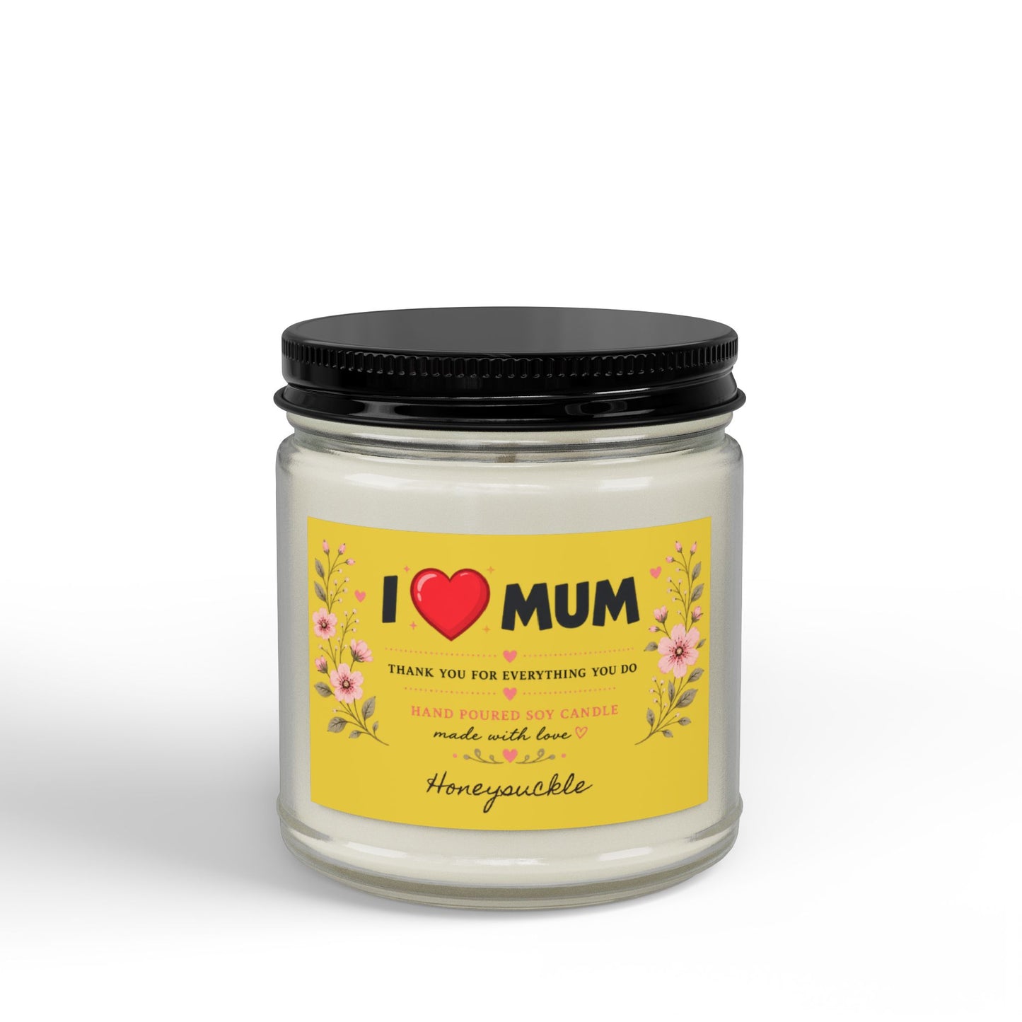 I Love Mum Honeysuckle Soy Candle | Hand Poured Gift for Mum | Floral Home Fragrance | 4oz & 9oz