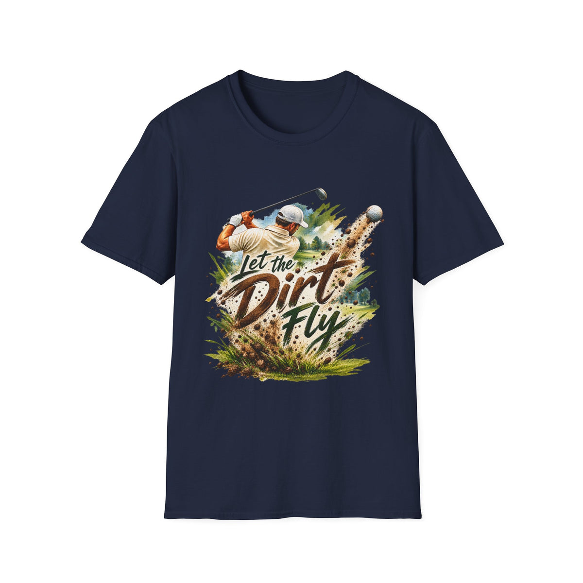Let the Dirt Fly Golf T-Shirt – Golfschwung-Shirt