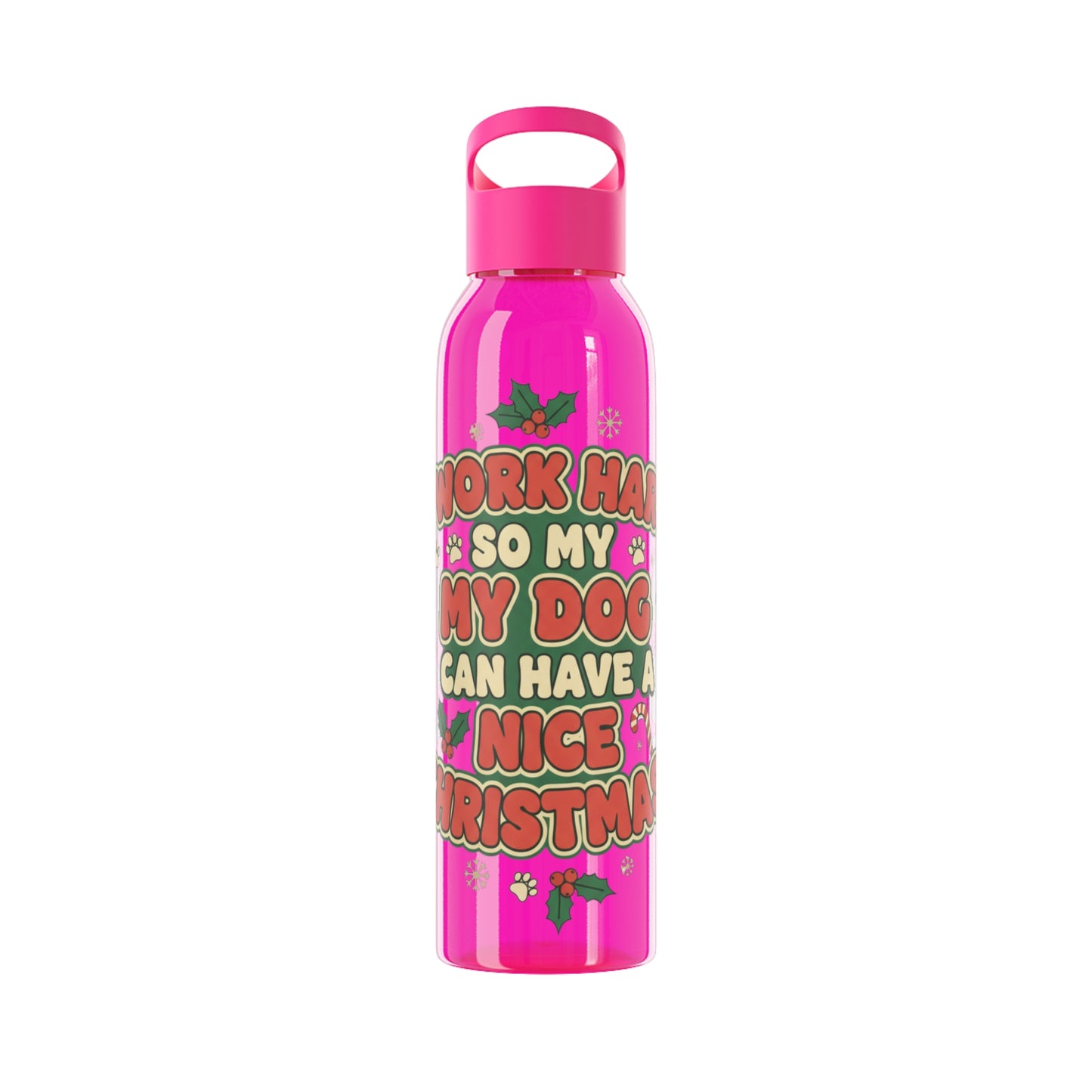 I Work Hard So My Dog Can Have a Nice Christmas Water Bottle | Festive Dog Lover Bottle