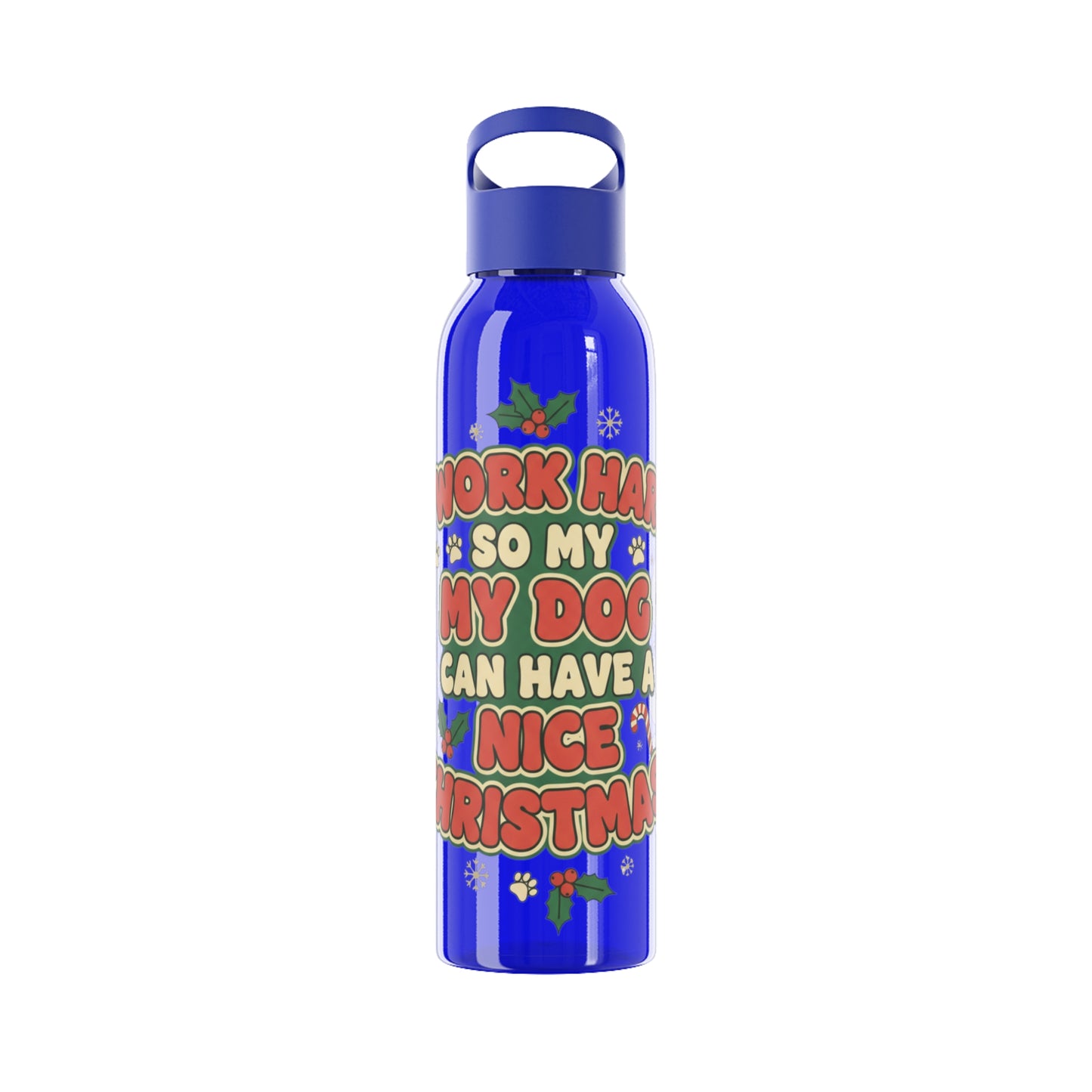 I Work Hard So My Dog Can Have a Nice Christmas Water Bottle | Festive Dog Lover Bottle