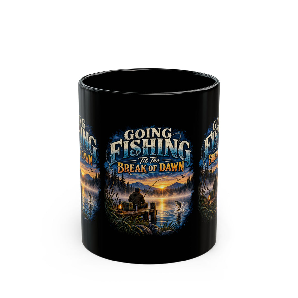 Going Fishing ’Til the Break of Dawn Black Mug – Angler Fishing Mug