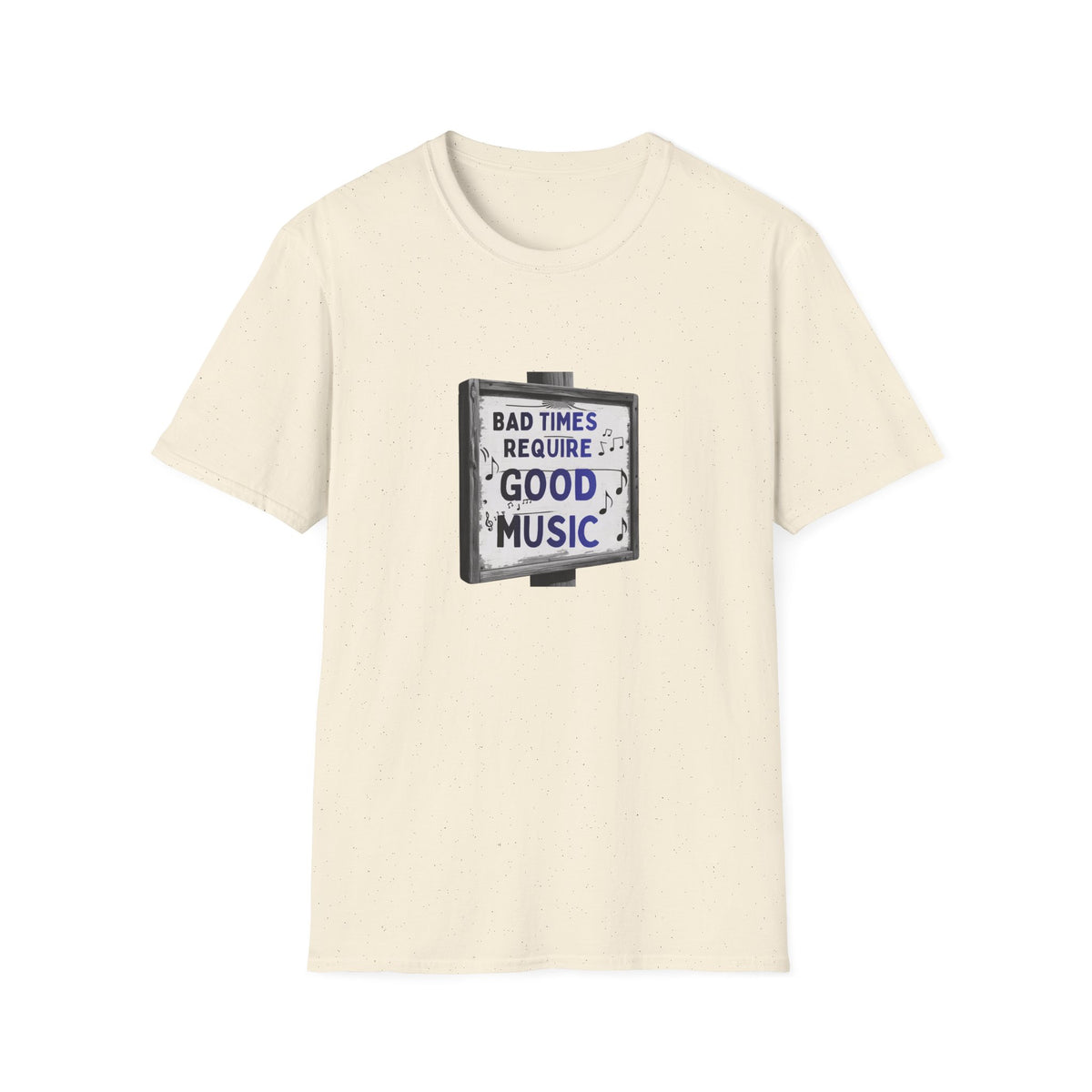 T-Shirt Bad Times Require Good Music Vintage Schild Post Music Tee