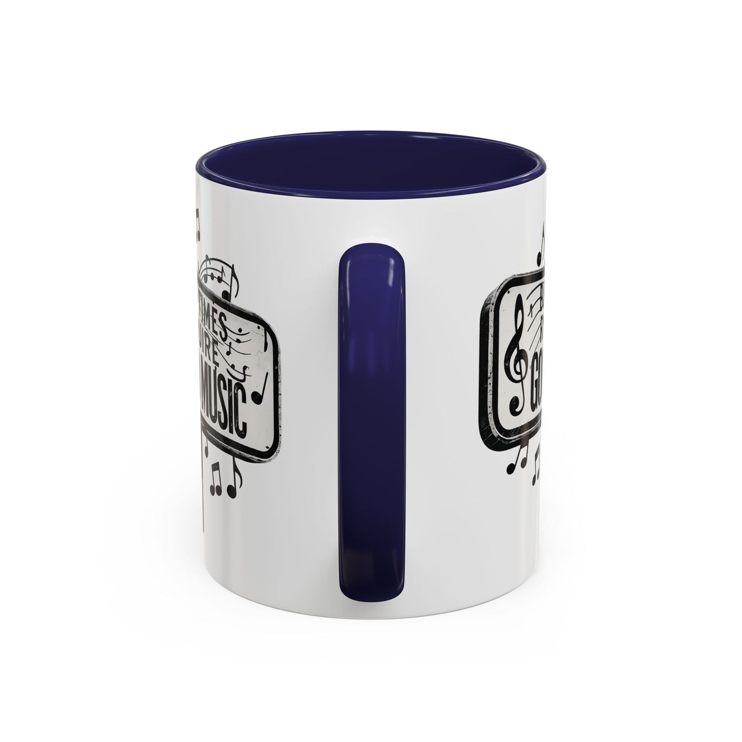 Accent Coffee Mug Bad Times Require Good Music Musical Quote Mug 11 oz - SJM Print Store