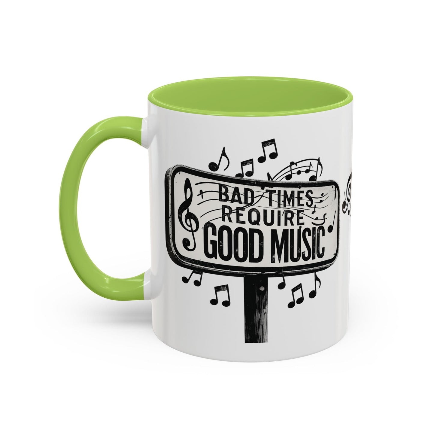 Accent Coffee Mug Bad Times Require Good Music Musical Quote Mug 11 oz - SJM Print Store