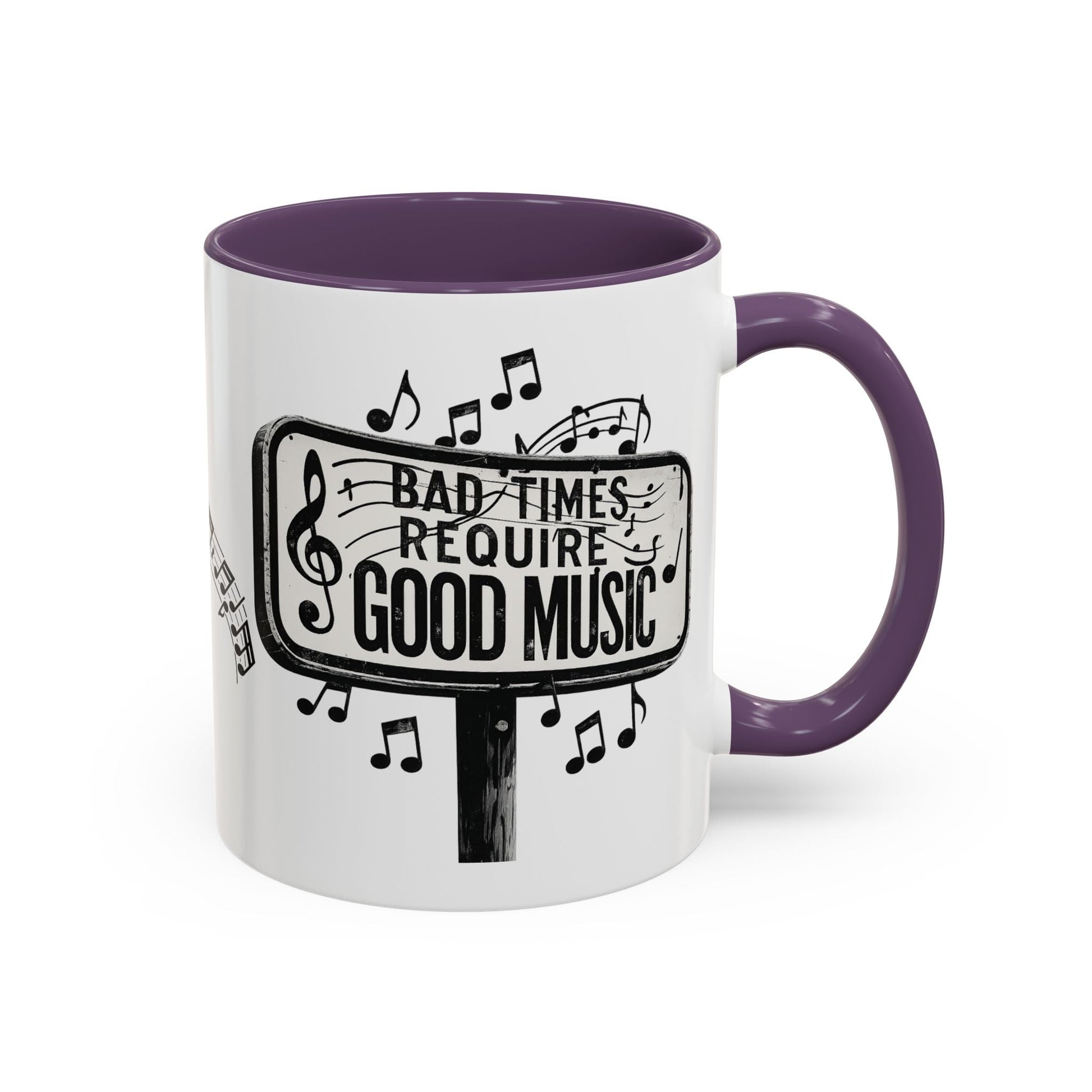 Accent Coffee Mug Bad Times Require Good Music Musical Quote Mug 11 oz - SJM Print Store