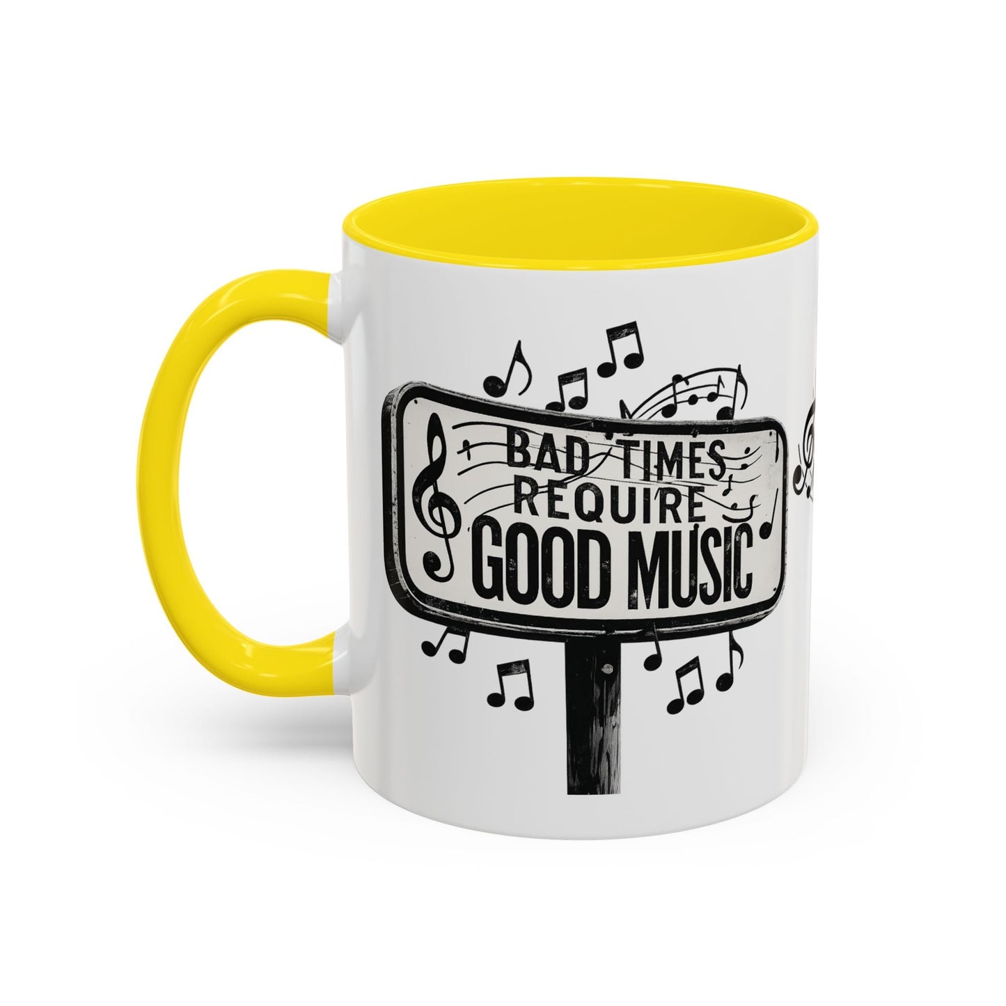 Accent Coffee Mug Bad Times Require Good Music Musical Quote Mug 11 oz - SJM Print Store