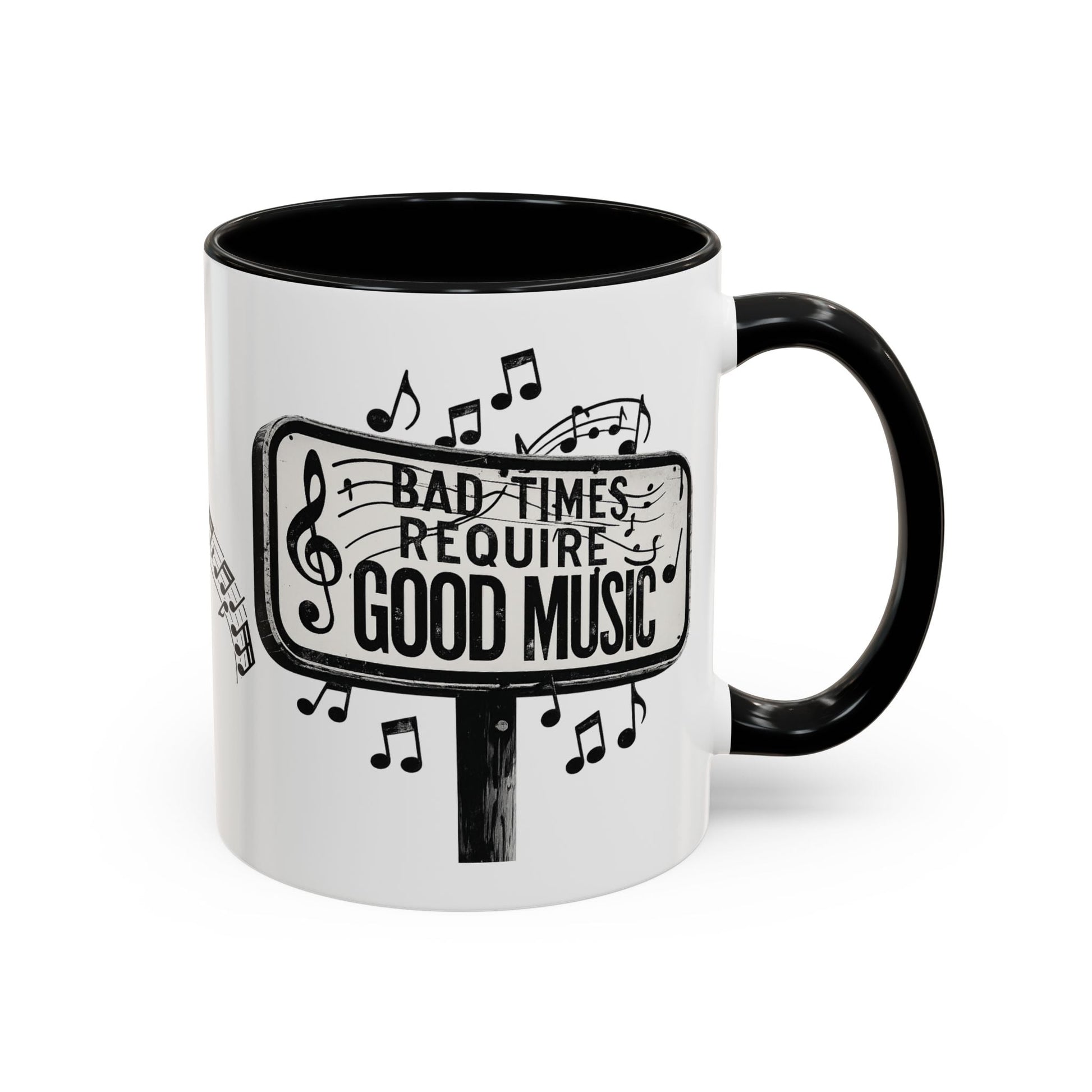 Accent Coffee Mug Bad Times Require Good Music Musical Quote Mug 11 oz - SJM Print Store