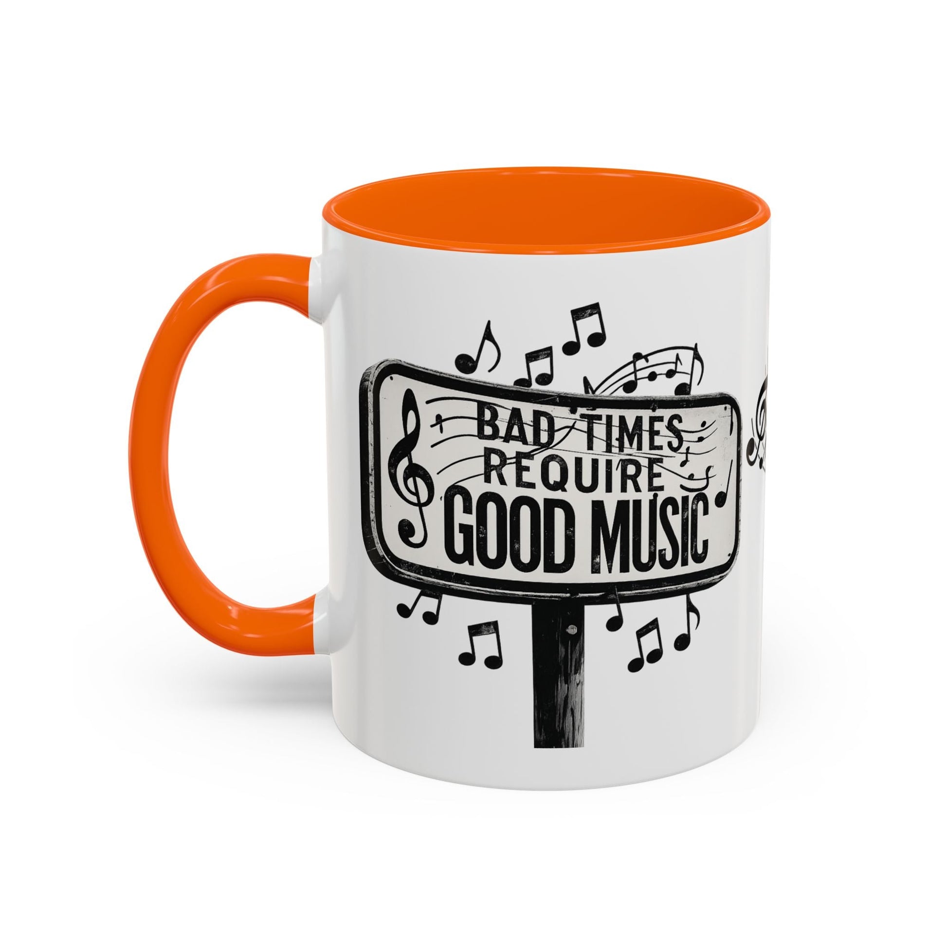Accent Coffee Mug Bad Times Require Good Music Musical Quote Mug 11 oz - SJM Print Store