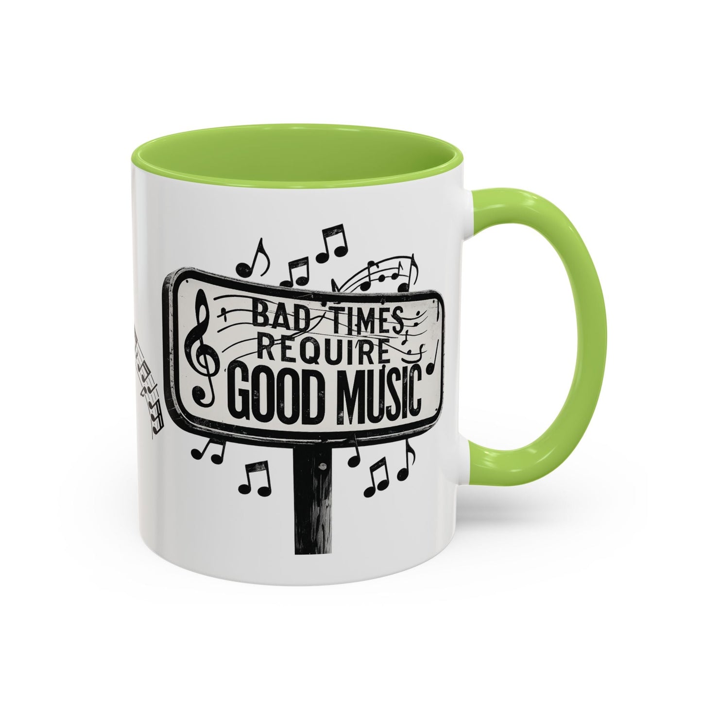 Accent Coffee Mug Bad Times Require Good Music Musical Quote Mug 11 oz - SJM Print Store