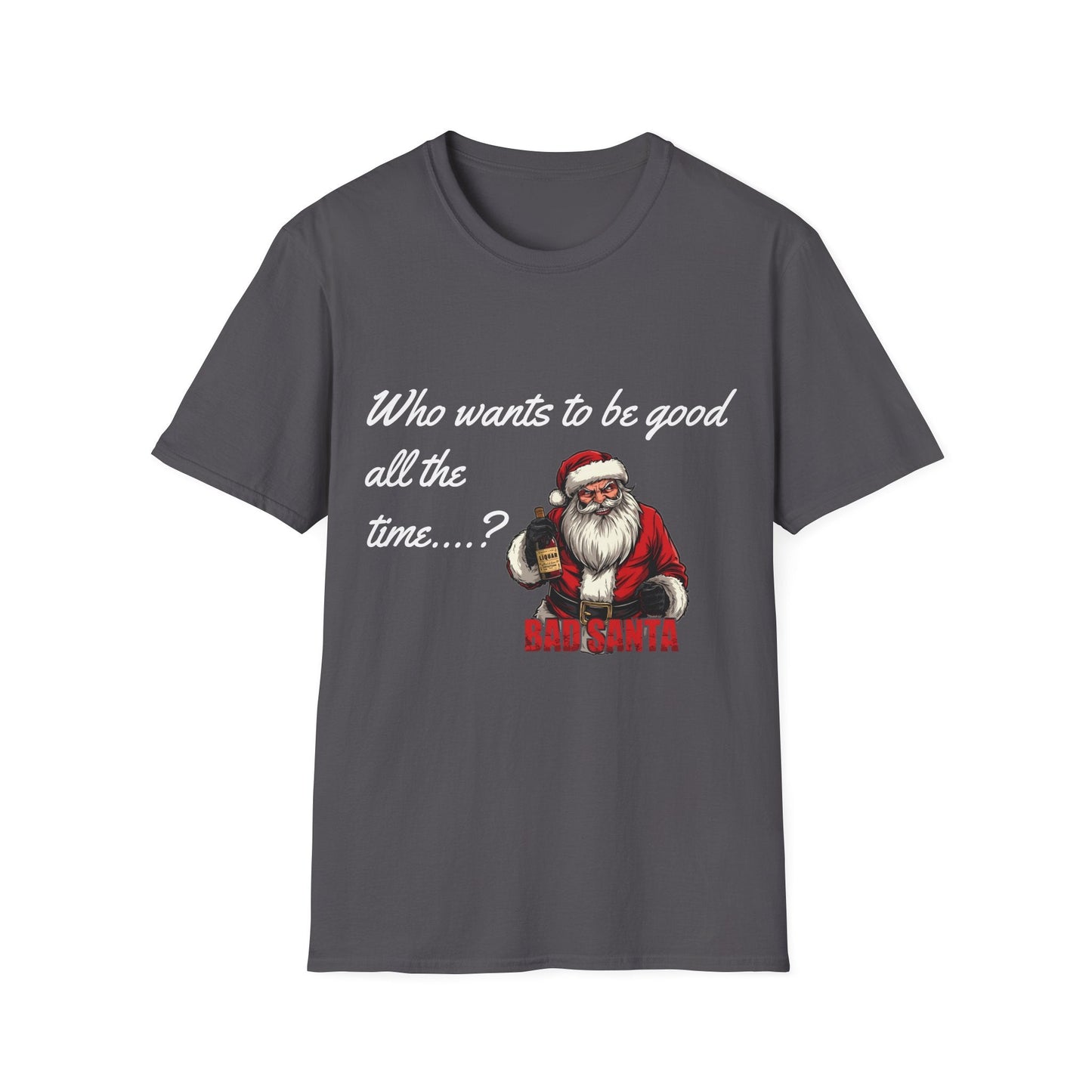 Bad Santa Unisex T-Shirt - Playful Christmas Humor - SJM Print Store