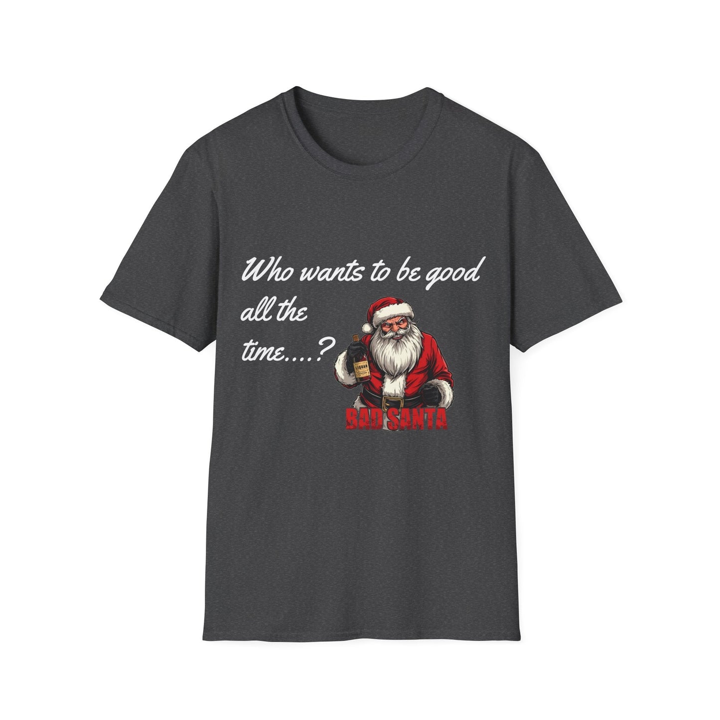 Bad Santa Unisex T-Shirt - Playful Christmas Humor - SJM Print Store