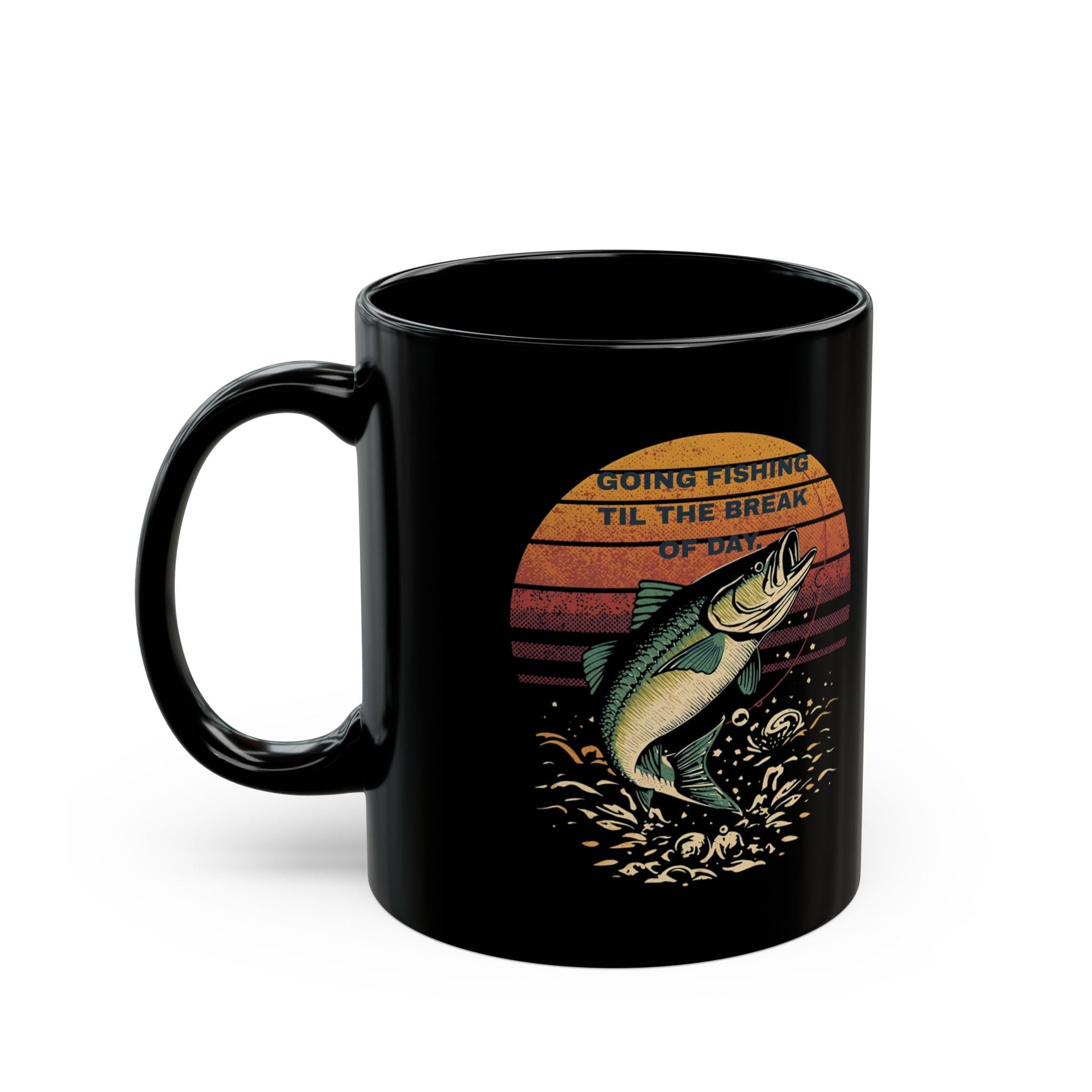 Fishing Mug â€” "Going Fishing 'Til the Break of Dawn" Black Ceramic Coffee Cup (11oz) - SJM Print Store