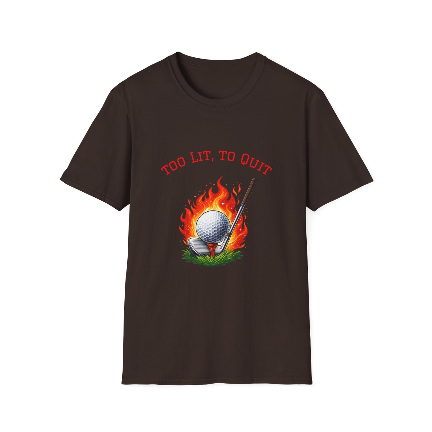 Golf T-Shirt Too Lit to Quit Unique Flaming Golf Ball Design - SJM Print Store