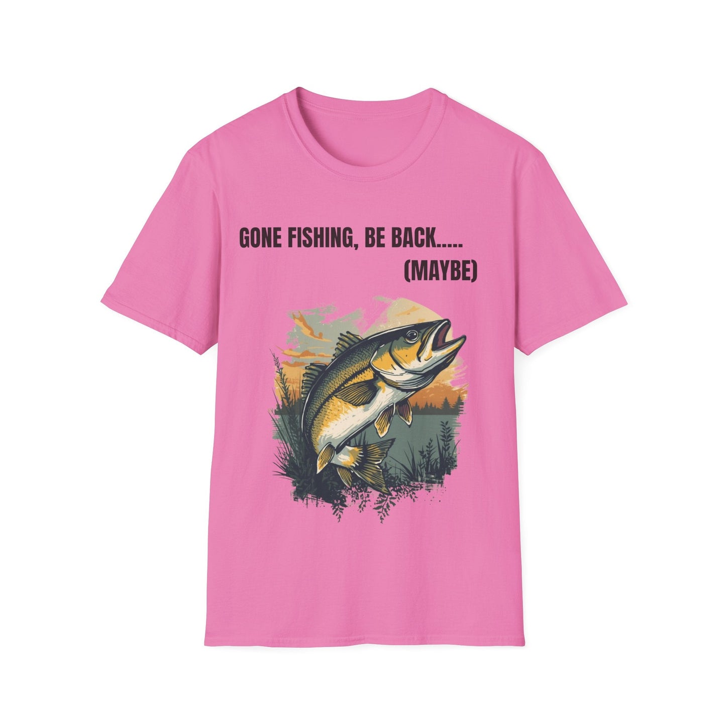 Gone Fishing, Be Back... (Maybe) T-Shirt - SJM Print Store