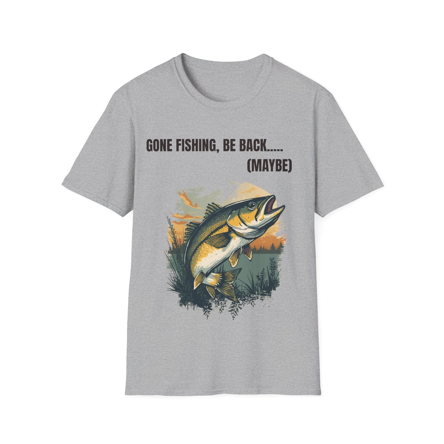 Gone Fishing, Be Back... (Maybe) T-Shirt - SJM Print Store
