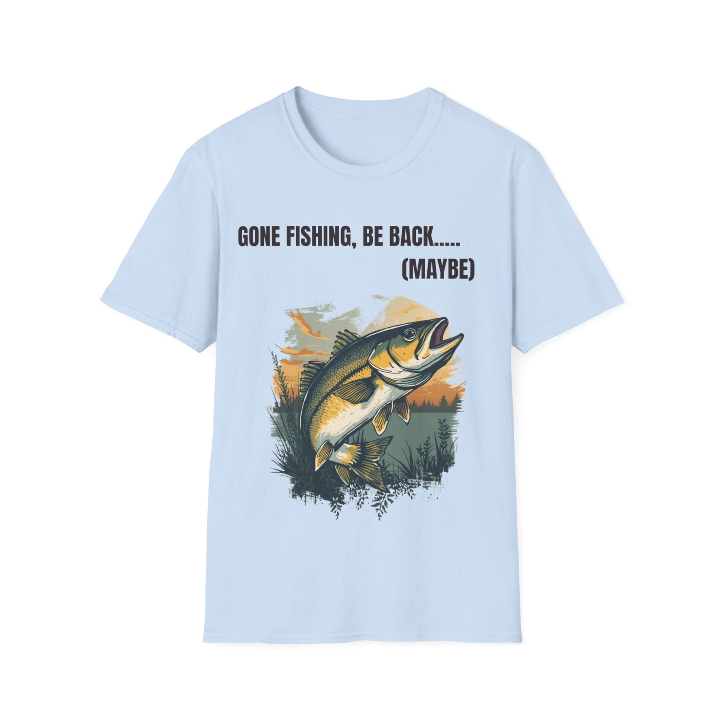 Gone Fishing, Be Back... (Maybe) T-Shirt - SJM Print Store