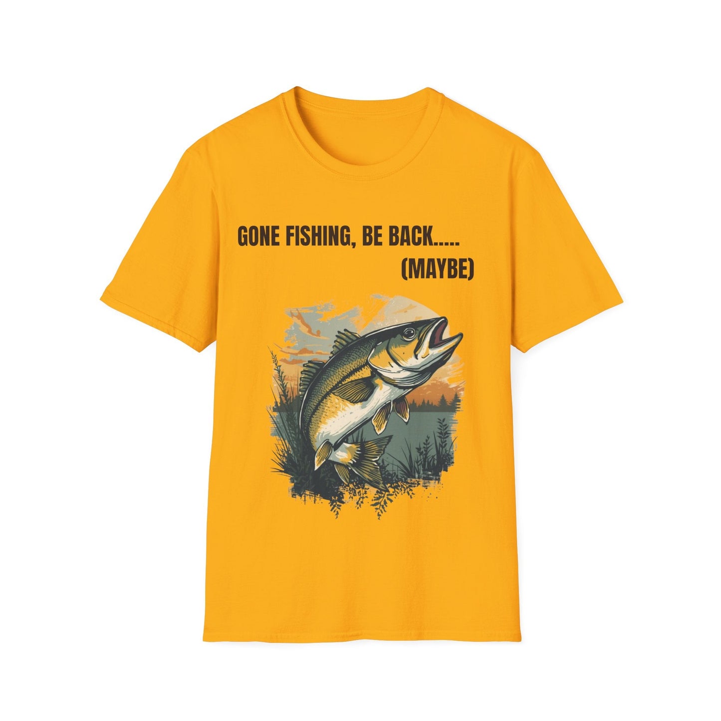 Gone Fishing, Be Back... (Maybe) T-Shirt - SJM Print Store