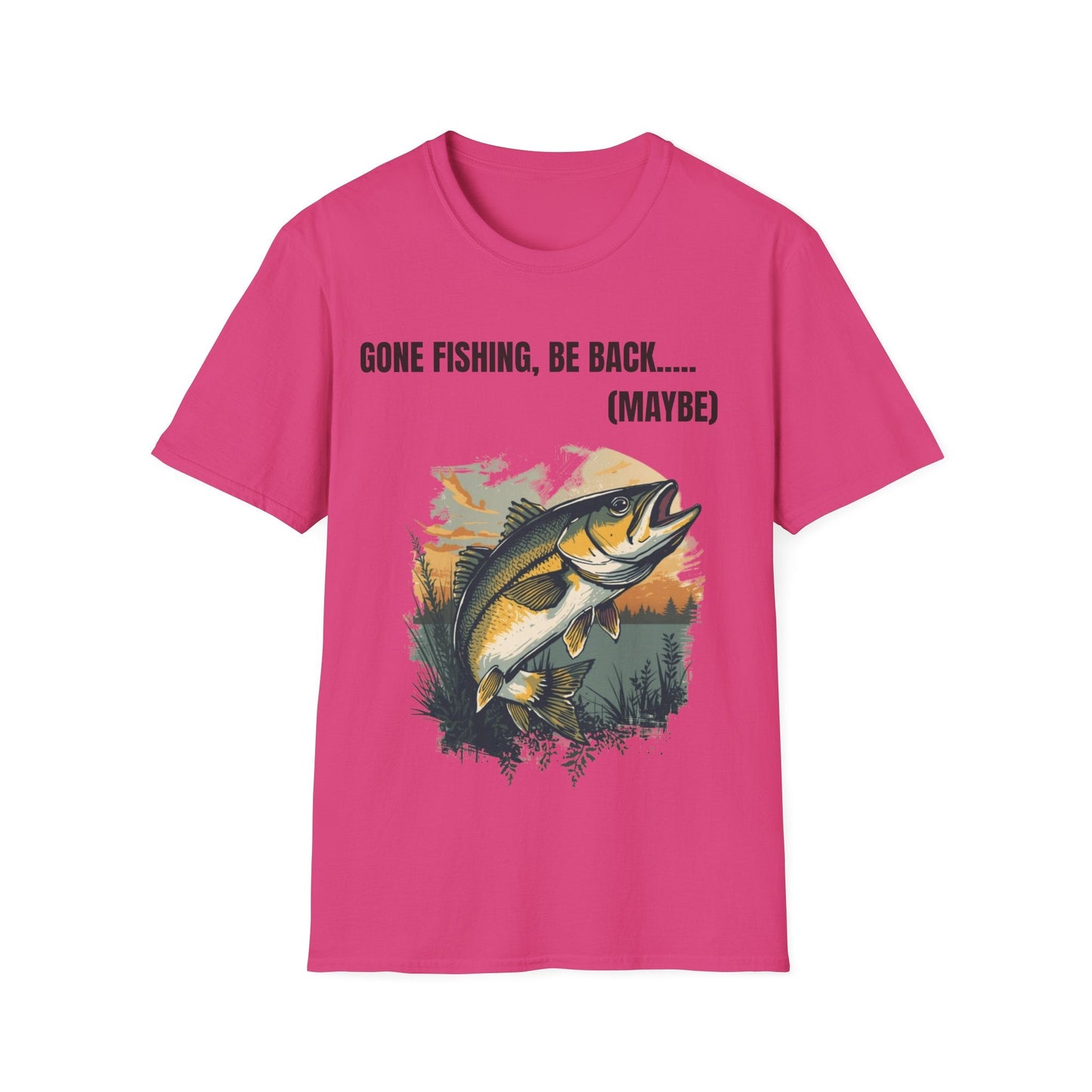 Gone Fishing, Be Back... (Maybe) T-Shirt - SJM Print Store