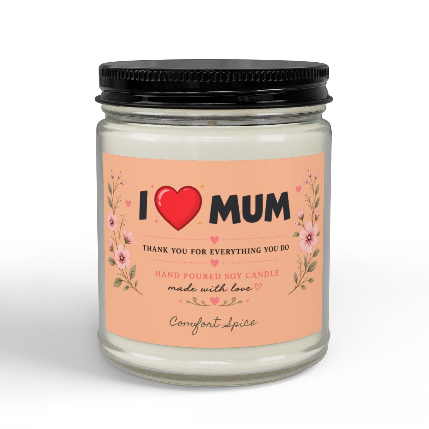 I Love Mum Comfort Spice Soy Candle | Hand Poured Gift for Mum | Cosy Home Fragrance | 4oz & 9oz - SJM Print Store