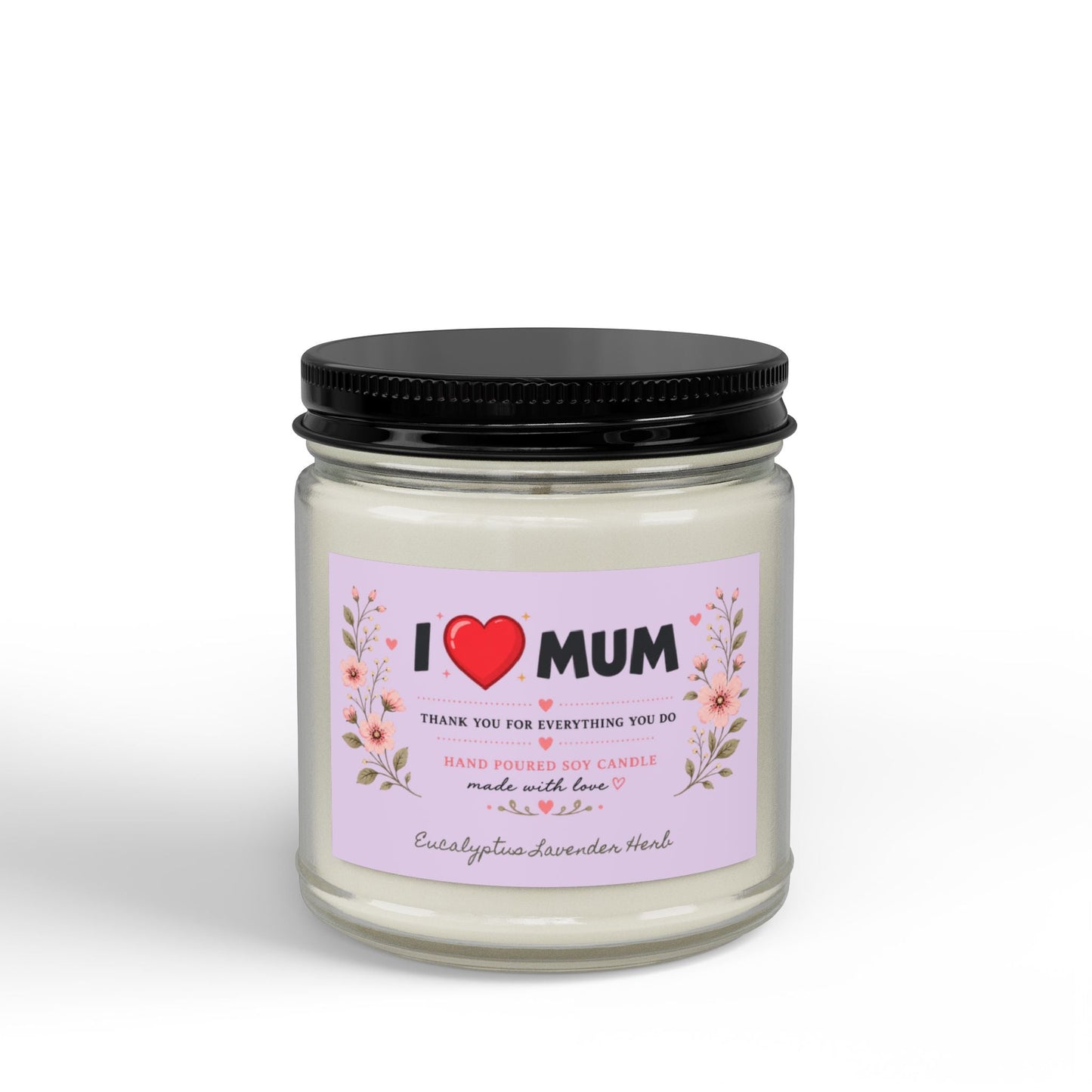 I Love Mum Eucalyptus & Lavender Soy Candle | Hand Poured Gift for Mum | Relaxing Aromatherapy Candle | 4oz & 9oz - SJM Print Store