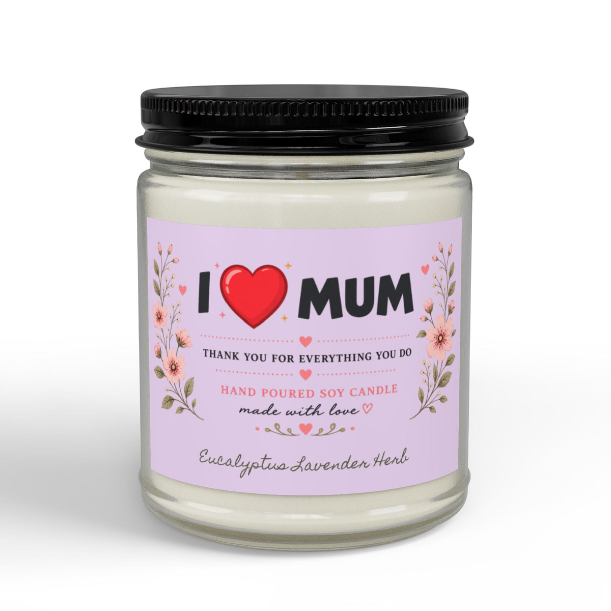I Love Mum Eucalyptus & Lavender Soy Candle | Hand Poured Gift for Mum | Relaxing Aromatherapy Candle | 4oz & 9oz - SJM Print Store