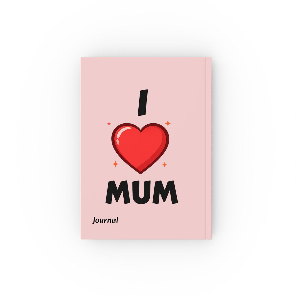 I Love Mum Hardback Journal | Lined, Plain or Graph Pages | Thoughtful Gift for Mum | Keepsake Notebook - SJM Print Store