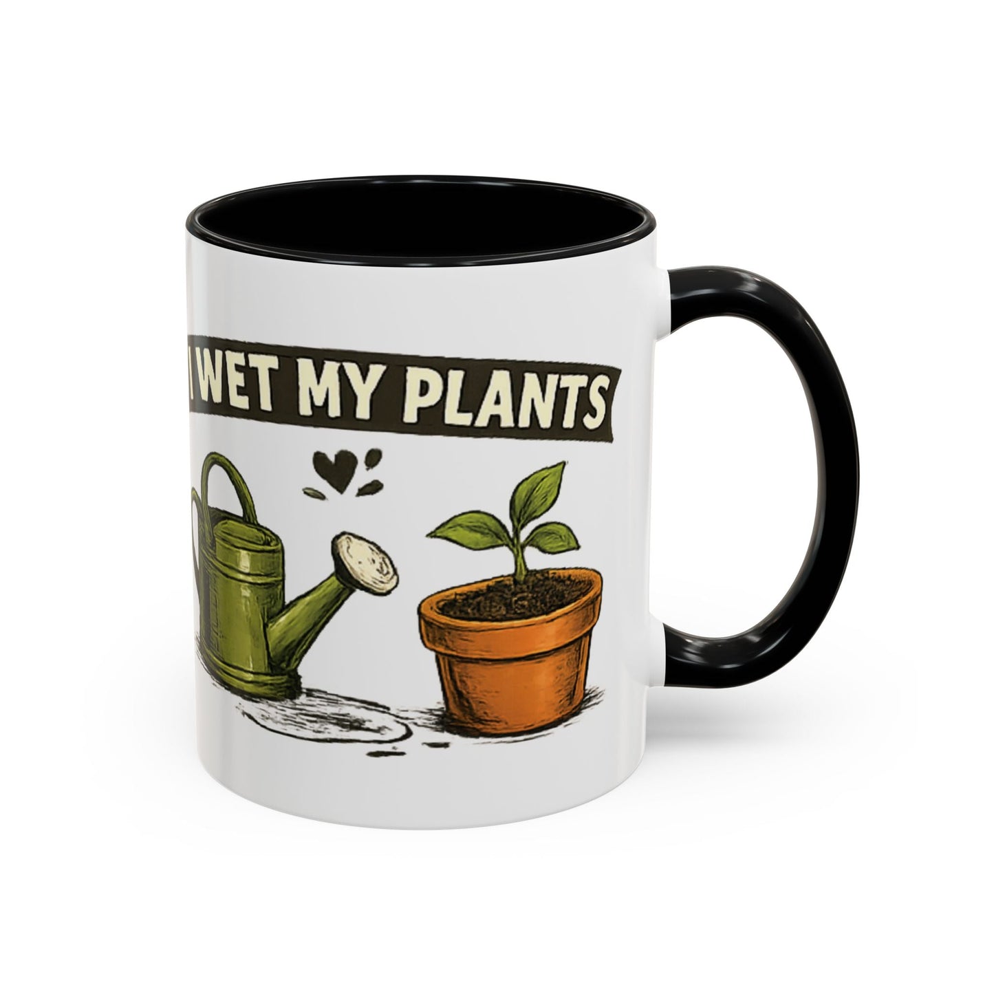 I Wet My Plants Funny Gardeners Accent Coffee Mug - SJM Print Store