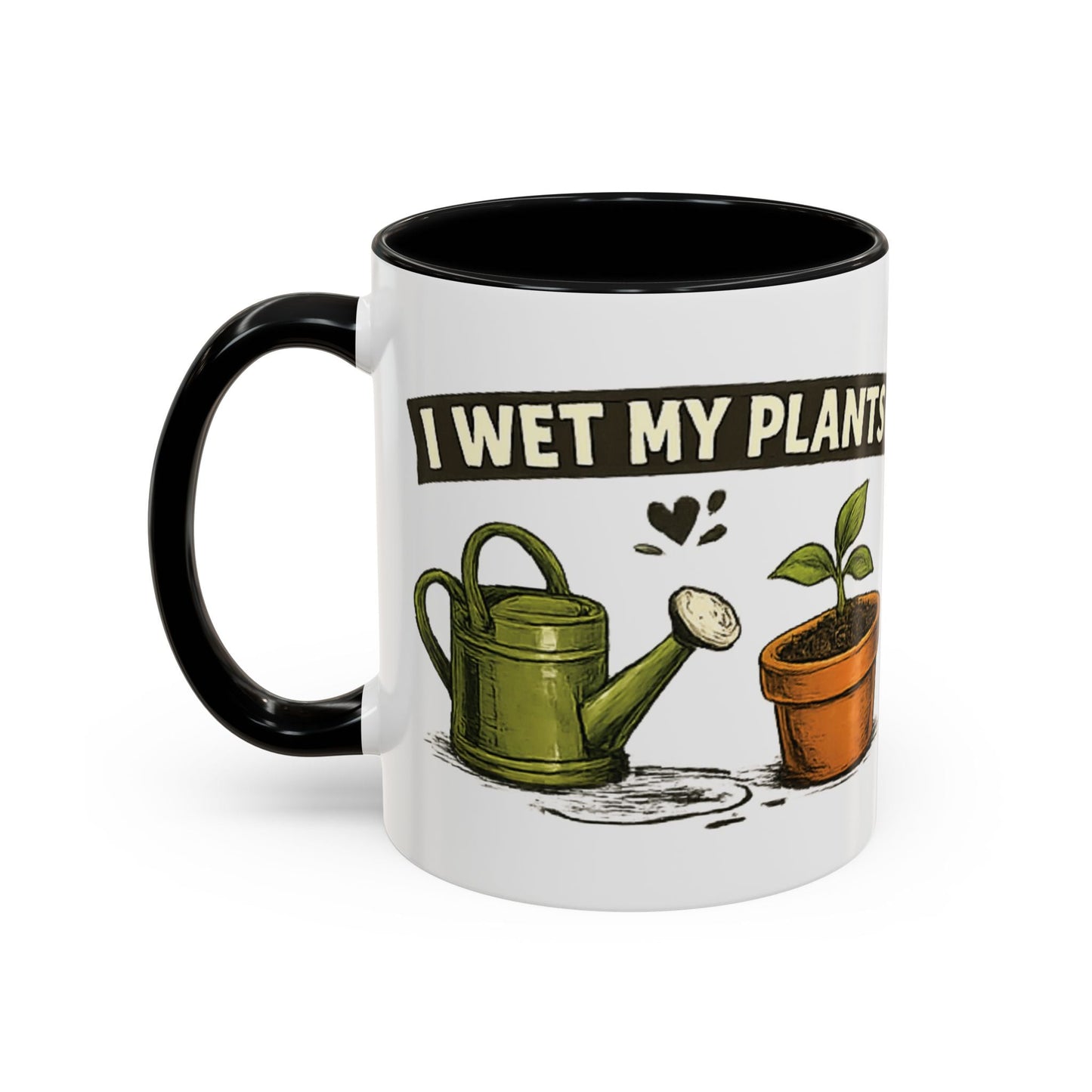 I Wet My Plants Funny Gardeners Accent Coffee Mug - SJM Print Store