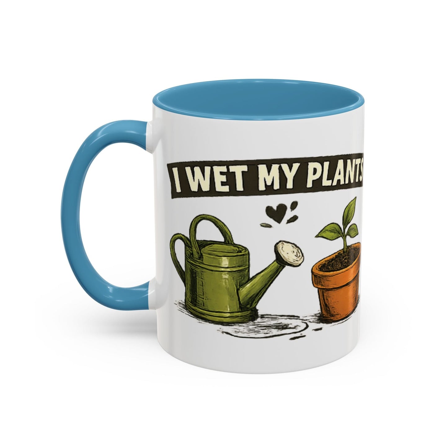 I Wet My Plants Funny Gardeners Accent Coffee Mug - SJM Print Store