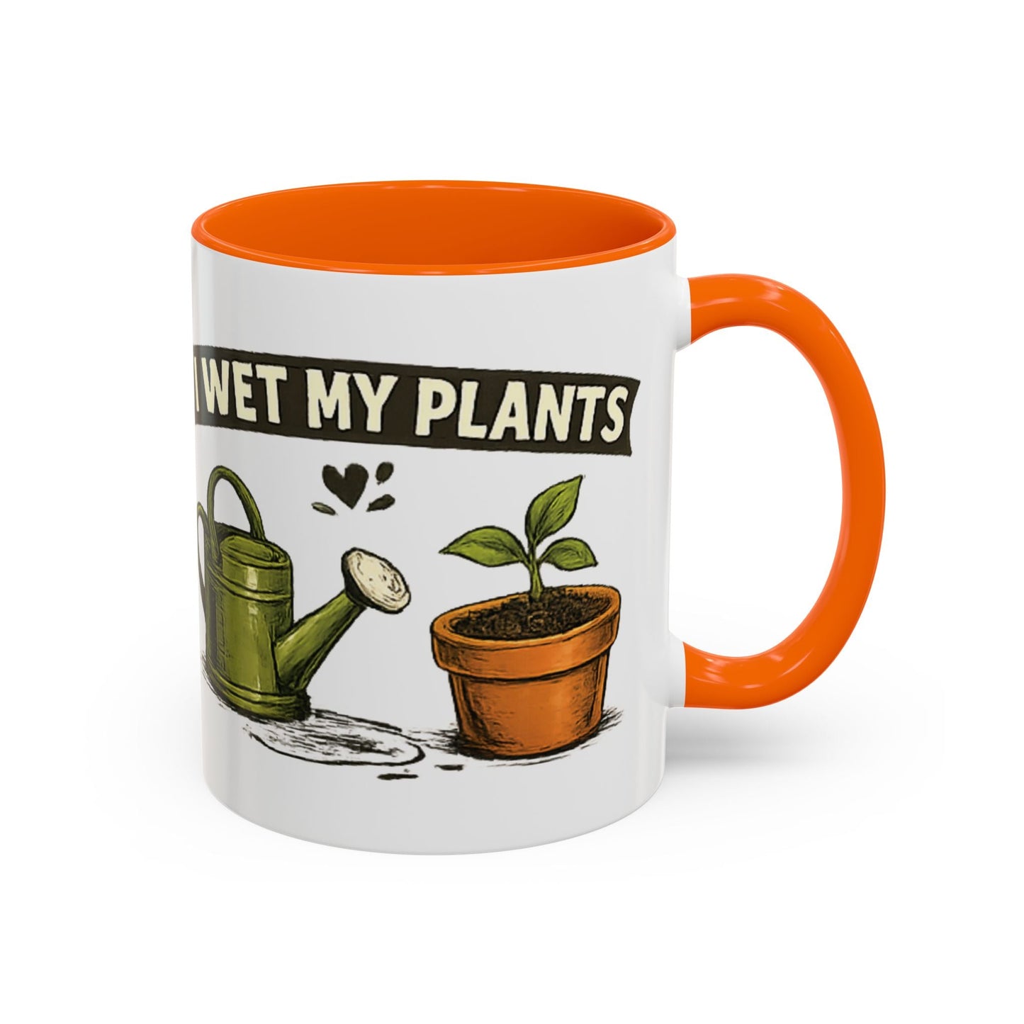 I Wet My Plants Funny Gardeners Accent Coffee Mug - SJM Print Store