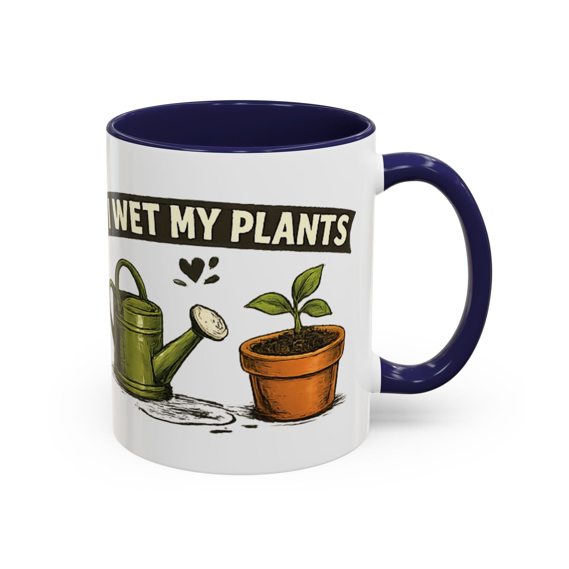 I Wet My Plants Funny Gardeners Accent Coffee Mug - SJM Print Store