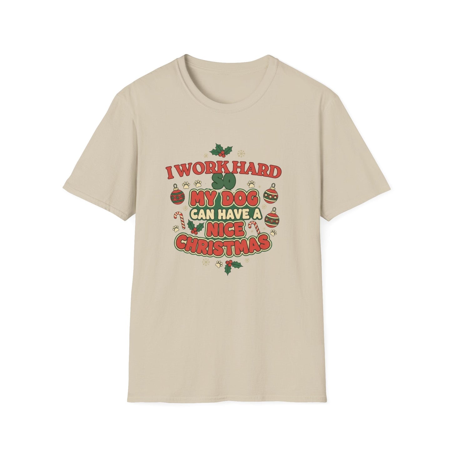 I Work Hard So My Dog Can Have A Nice Christmas T-Shirt - SJM Print Store