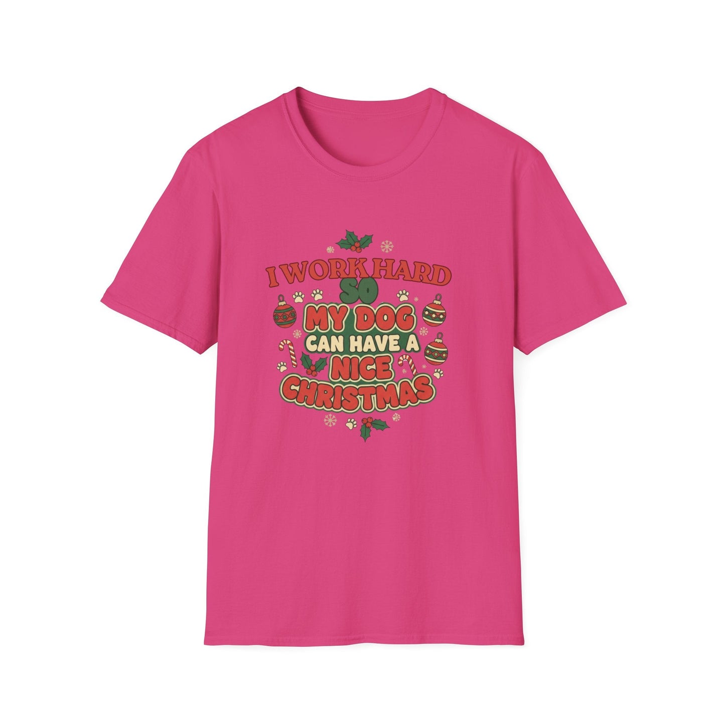 I Work Hard So My Dog Can Have A Nice Christmas T-Shirt - SJM Print Store