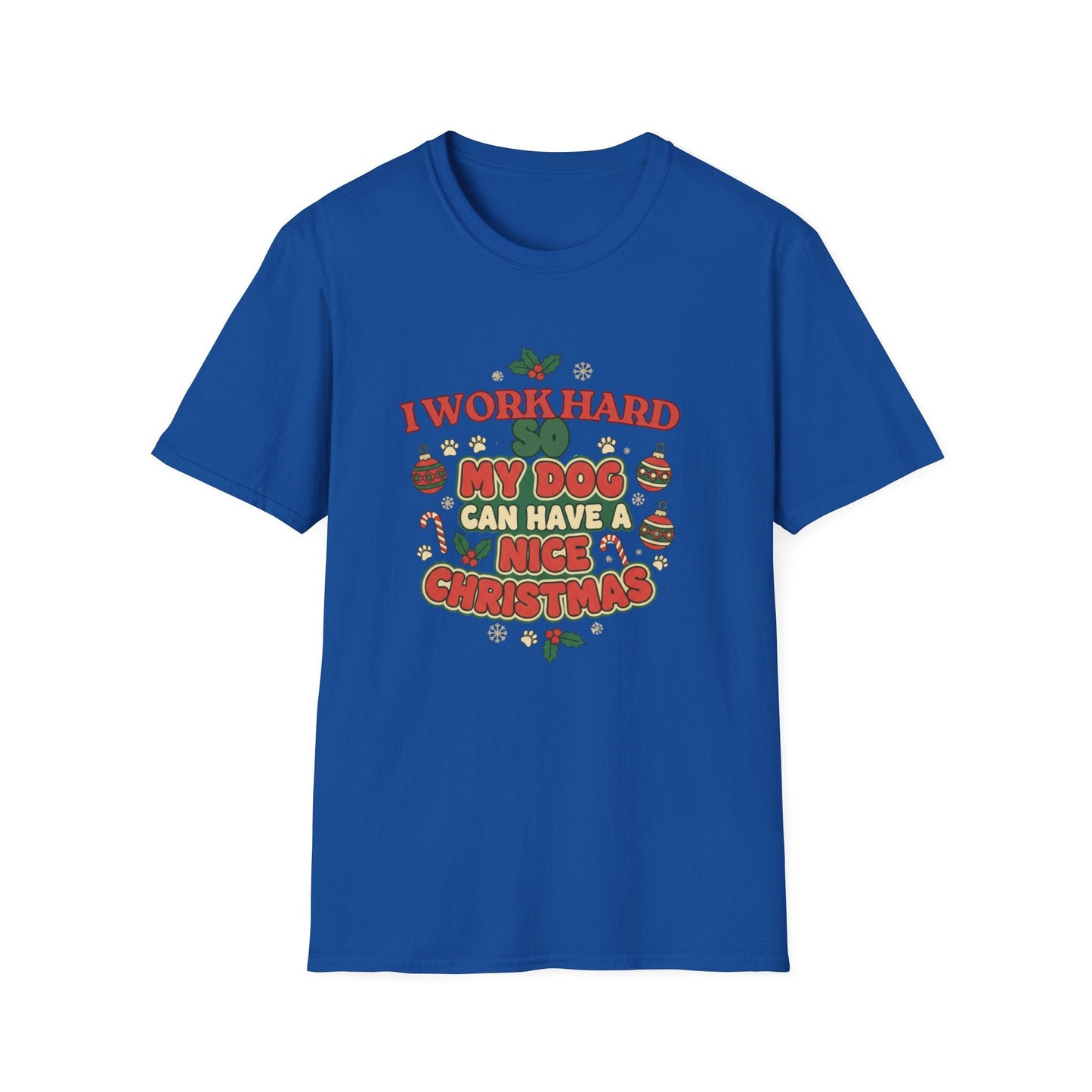 I Work Hard So My Dog Can Have A Nice Christmas T-Shirt - SJM Print Store