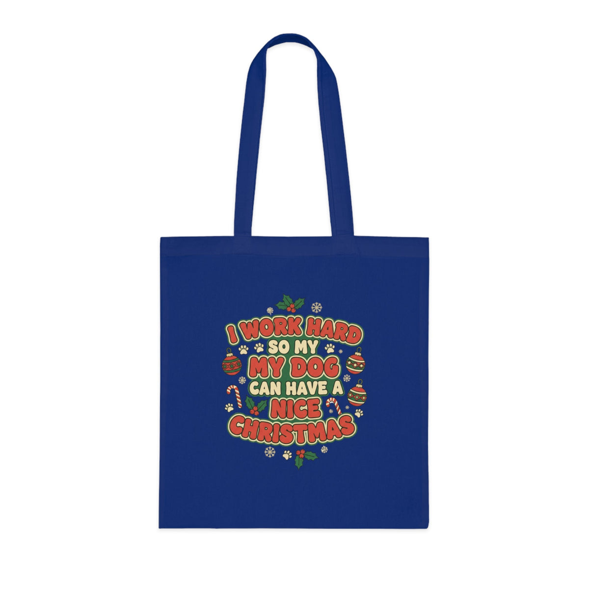 I Work Hard So My Dog Can Have a Nice Christmas Tote Bag - SJM Print Store