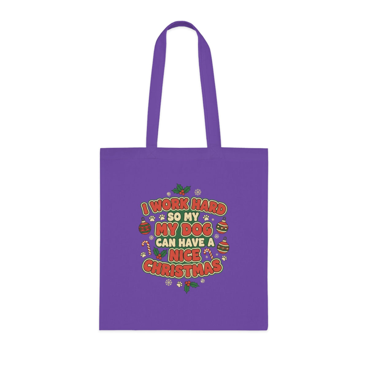 I Work Hard So My Dog Can Have a Nice Christmas Tote Bag - SJM Print Store