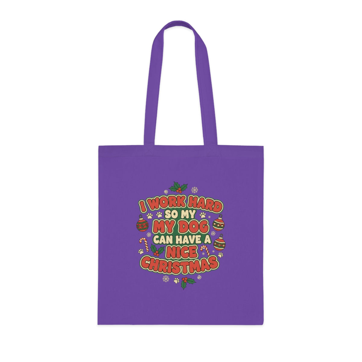 I Work Hard So My Dog Can Have a Nice Christmas Tote Bag - SJM Print Store