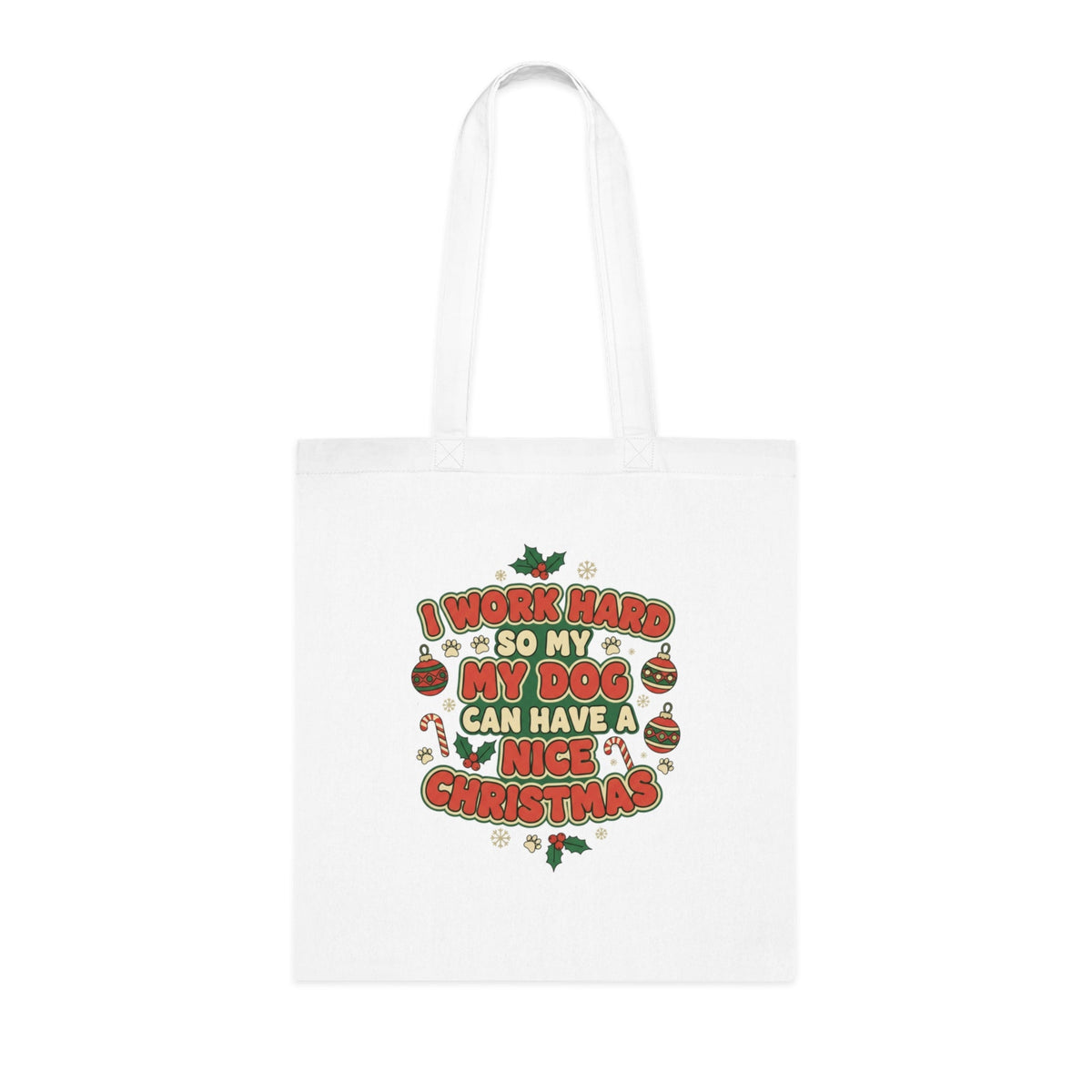 I Work Hard So My Dog Can Have a Nice Christmas Tote Bag - SJM Print Store