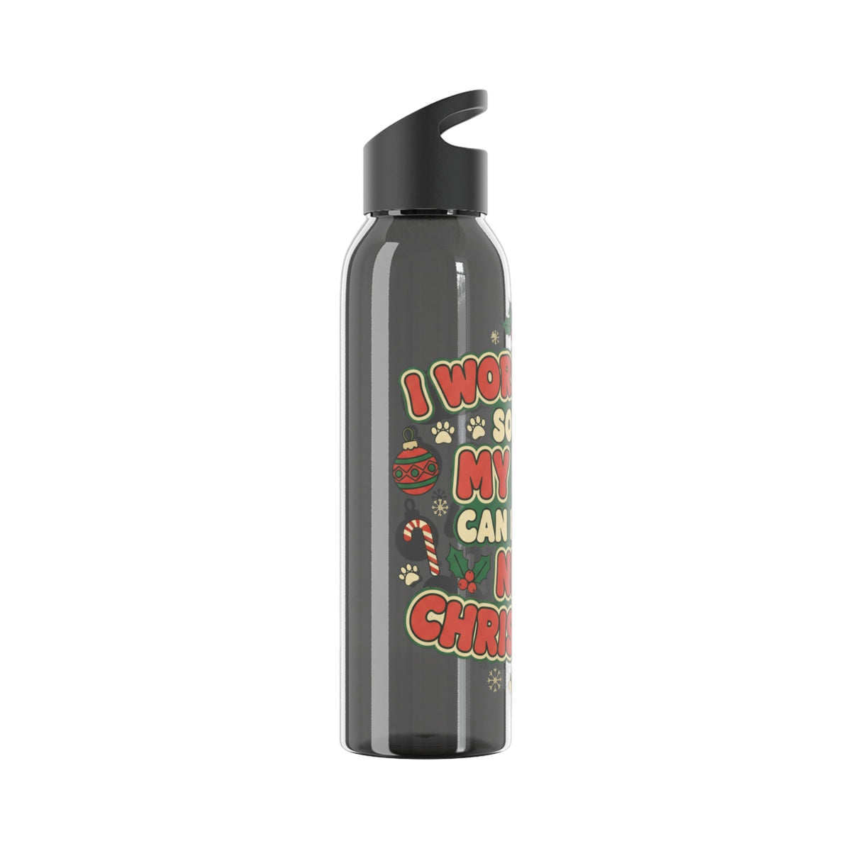 I Work Hard So My Dog Can Have a Nice Christmas Water Bottle | Festive Dog Lover Bottle - SJM Print Store